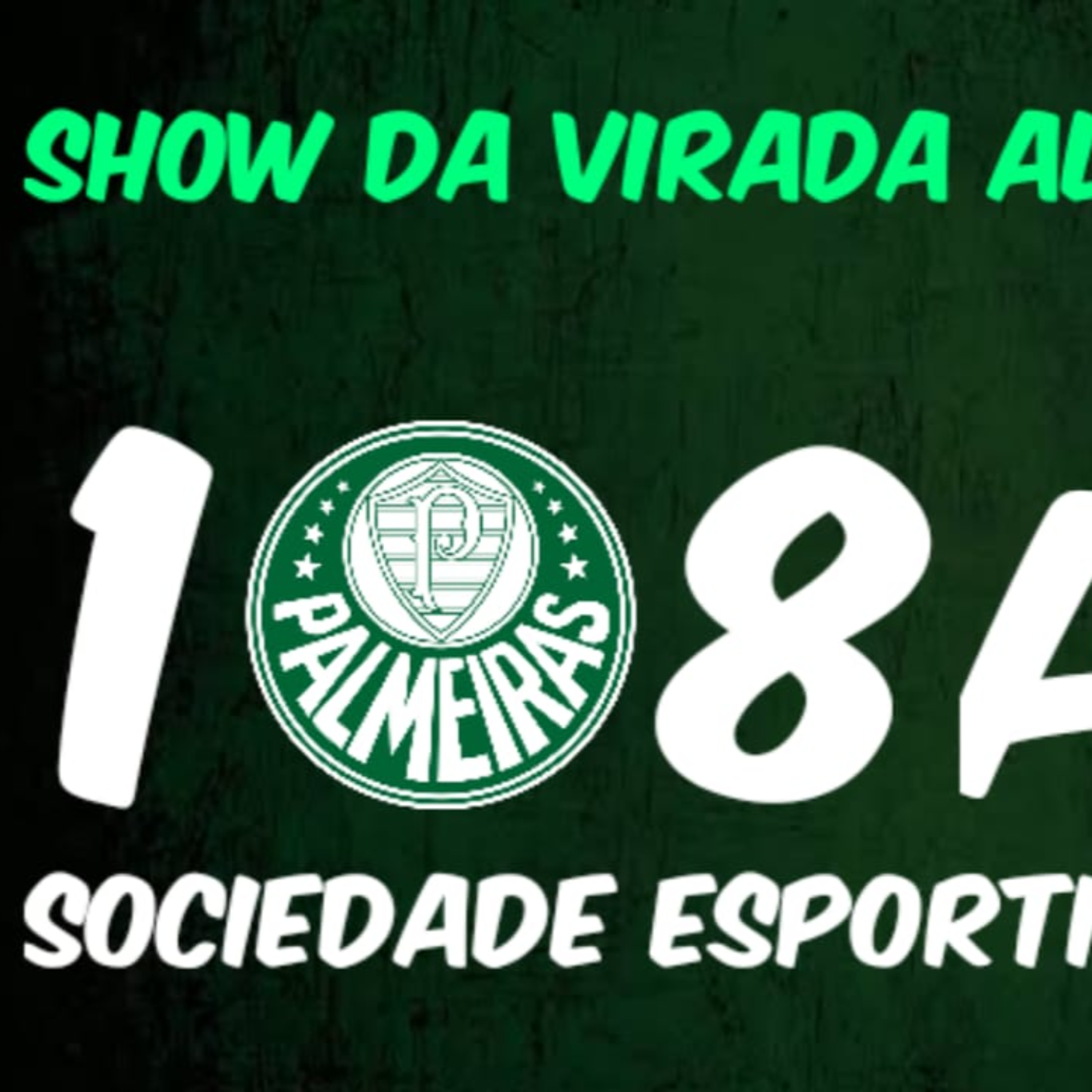 108 ANOS DA SOCIEDADE ESPORTIVA PALMEIRAS _ O MAIOR CAMPEÃO NACIONAL