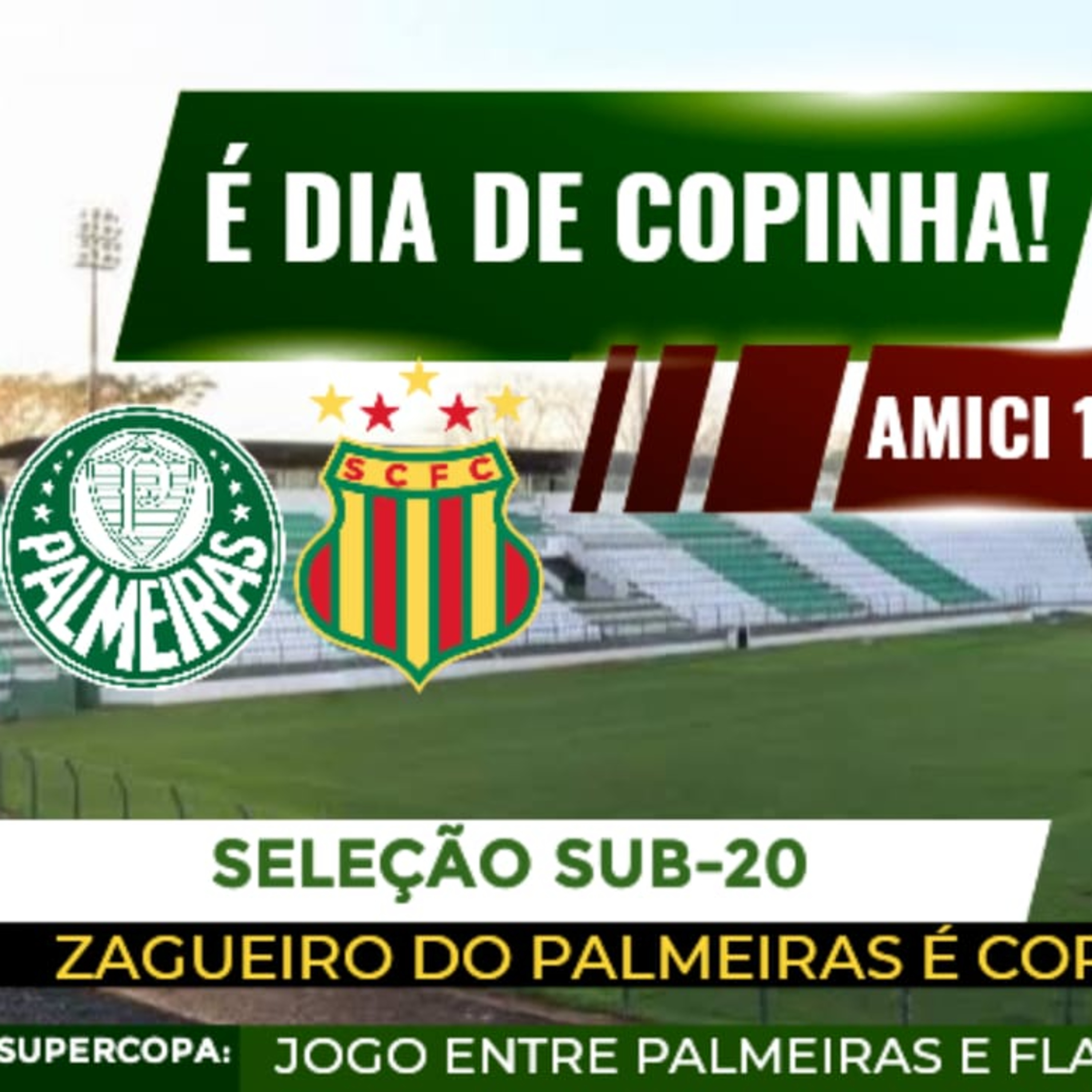 PALMEIRAS X SAMPAIO CORREA NA COPINHA _ ZAGUEIRO CORTADO NA SELEÇÃO SUB-20 _ SUPERCOPA DO BRASIL