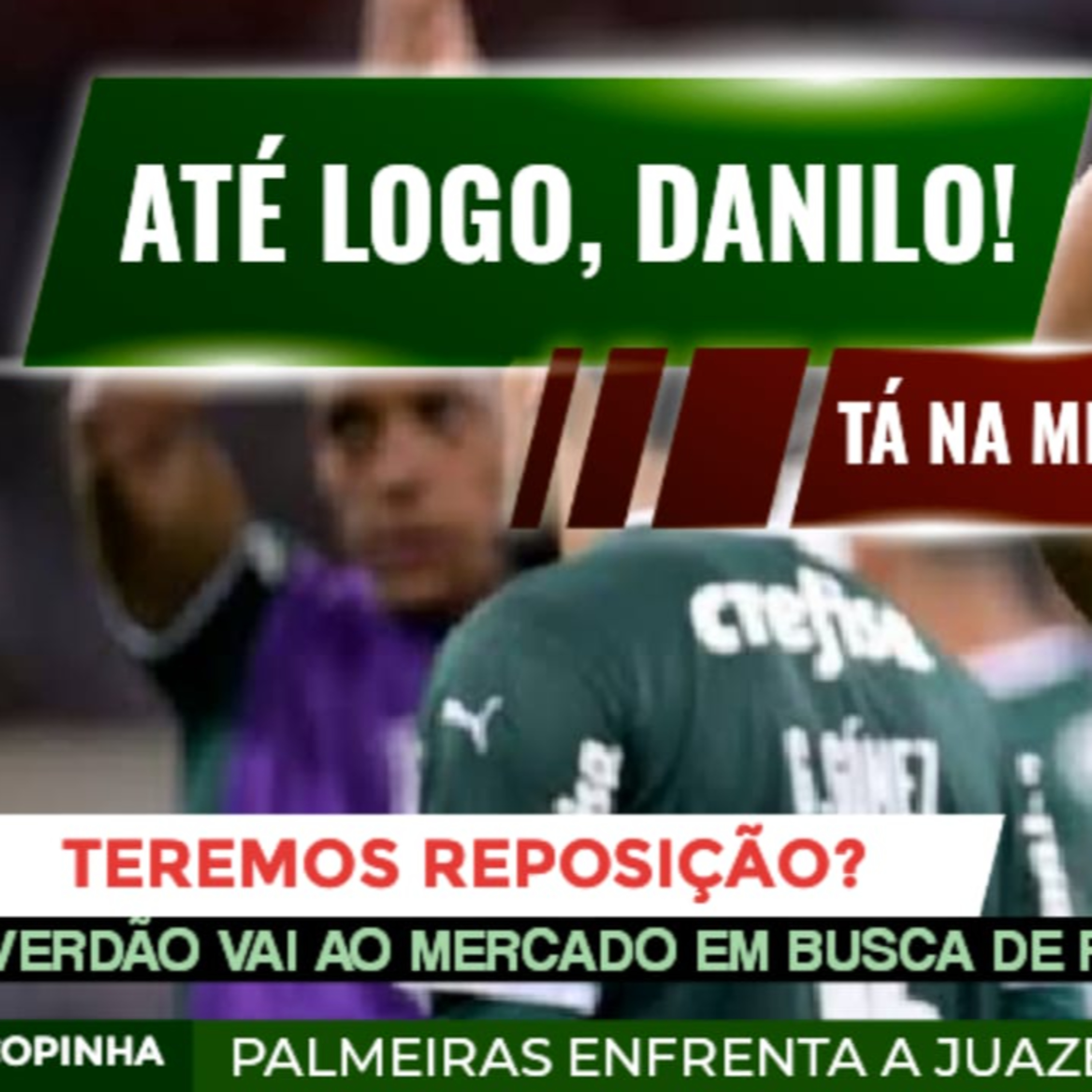 AO VIVO _ PALMEIRAS VENDE DANILO E AGORA BUSCA REPOSIÇÃO _ ESTRÉIA NO PAULISTÃO _ COPINHA
