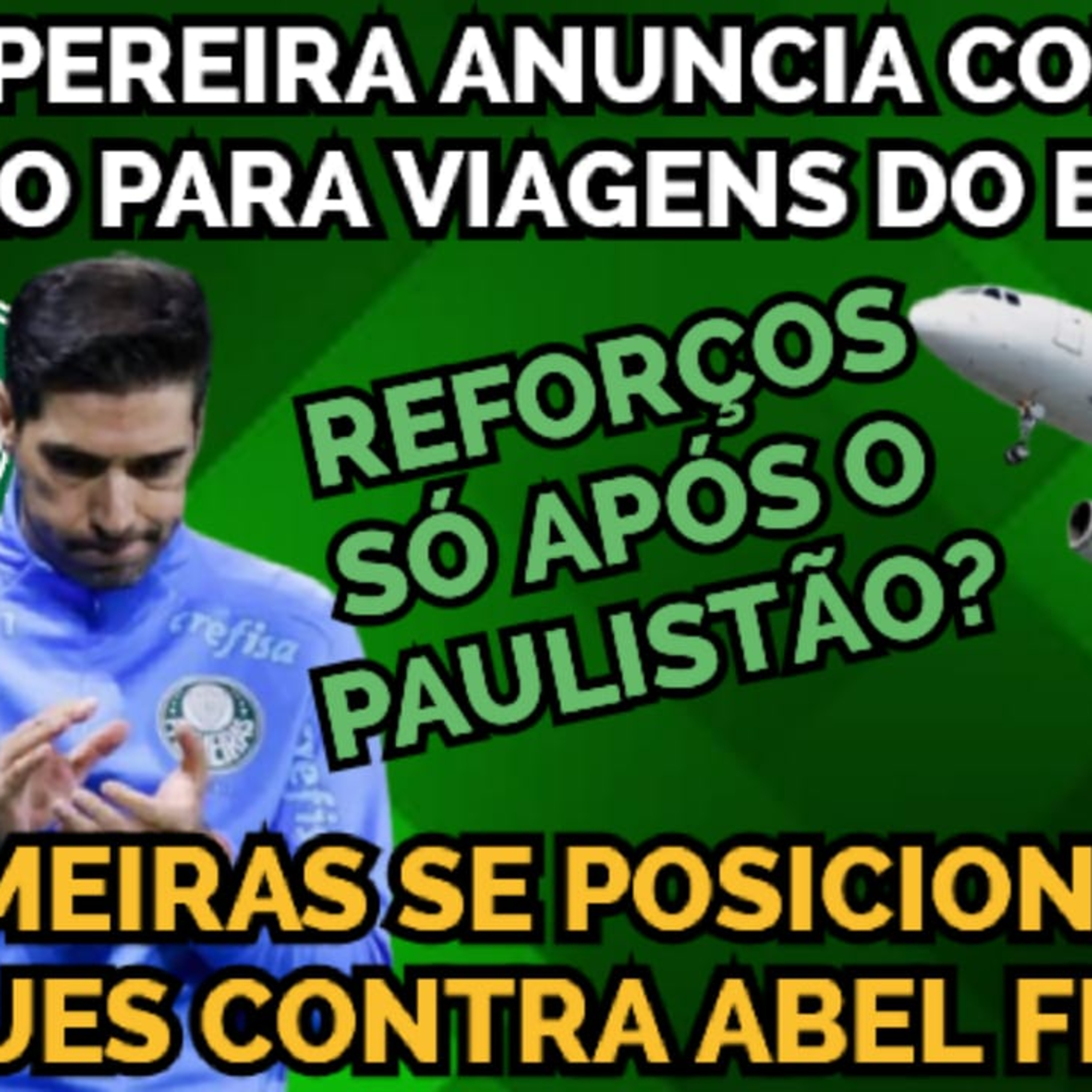 AO VIVO _ PALMEIRAS RESPONDE ATAQUES CONTRA ABEL _ LEILA COMPRA AVIÃO _ REFORÇOS SÓ APÓS O PAULISTÃO
