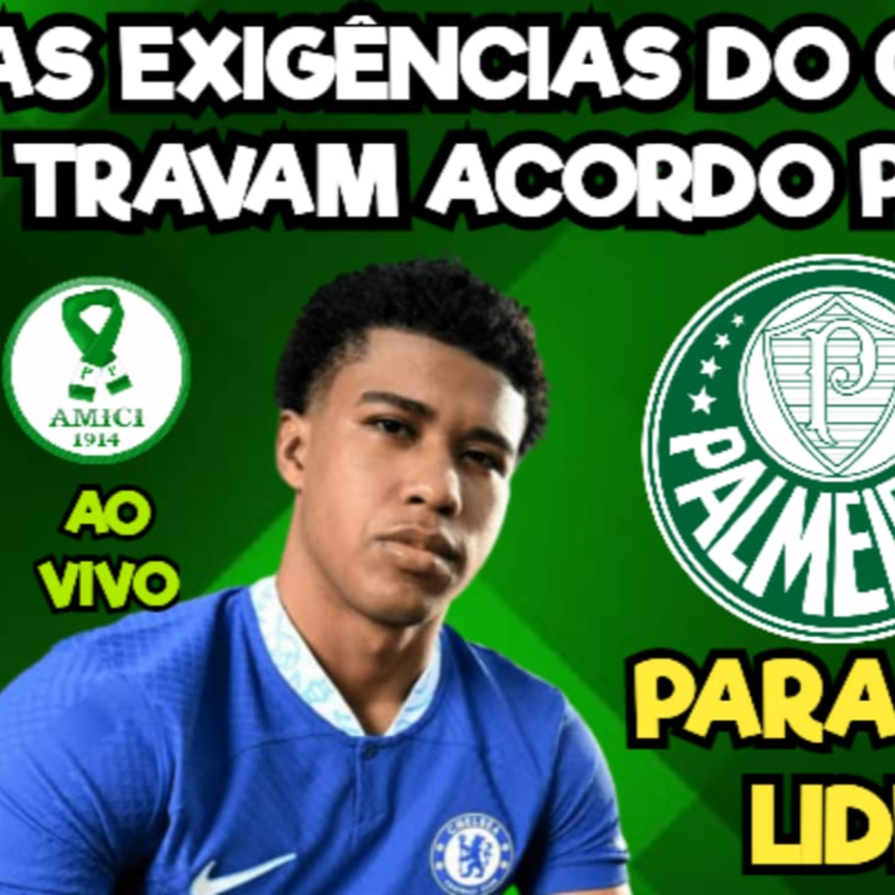 AO VIVO _ AS EXIGÊNCIAS DO CHELSEA QUE TRAVAM ACORDO POR ANDREY _ PALMEIRAS X REDBULL BRAGANTINO