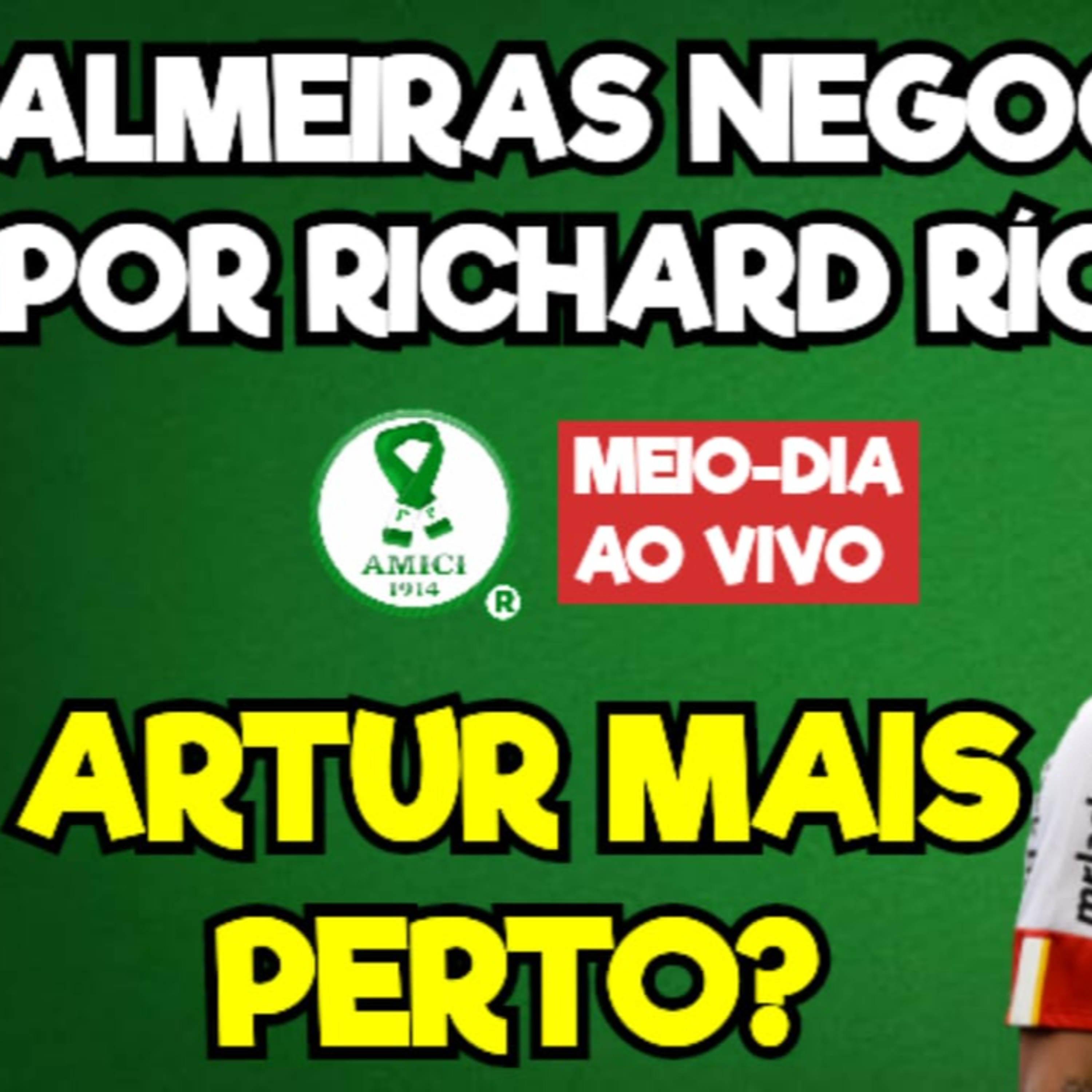 AO VIVO _ PALMEIRAS NEGOCIA POR RICHARD RÍOS _ ARTUR MAIS PERTO DO VERDÃO_ _ VEIGA QUER EUROPA_