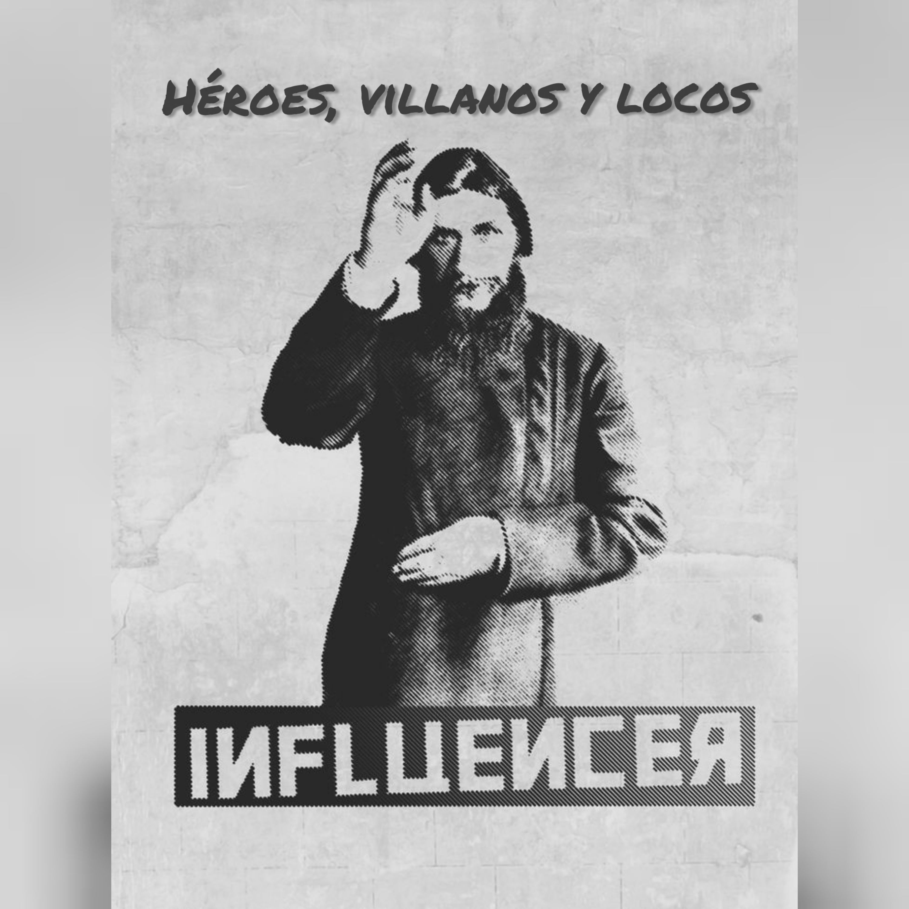Héroes, villanos y locos