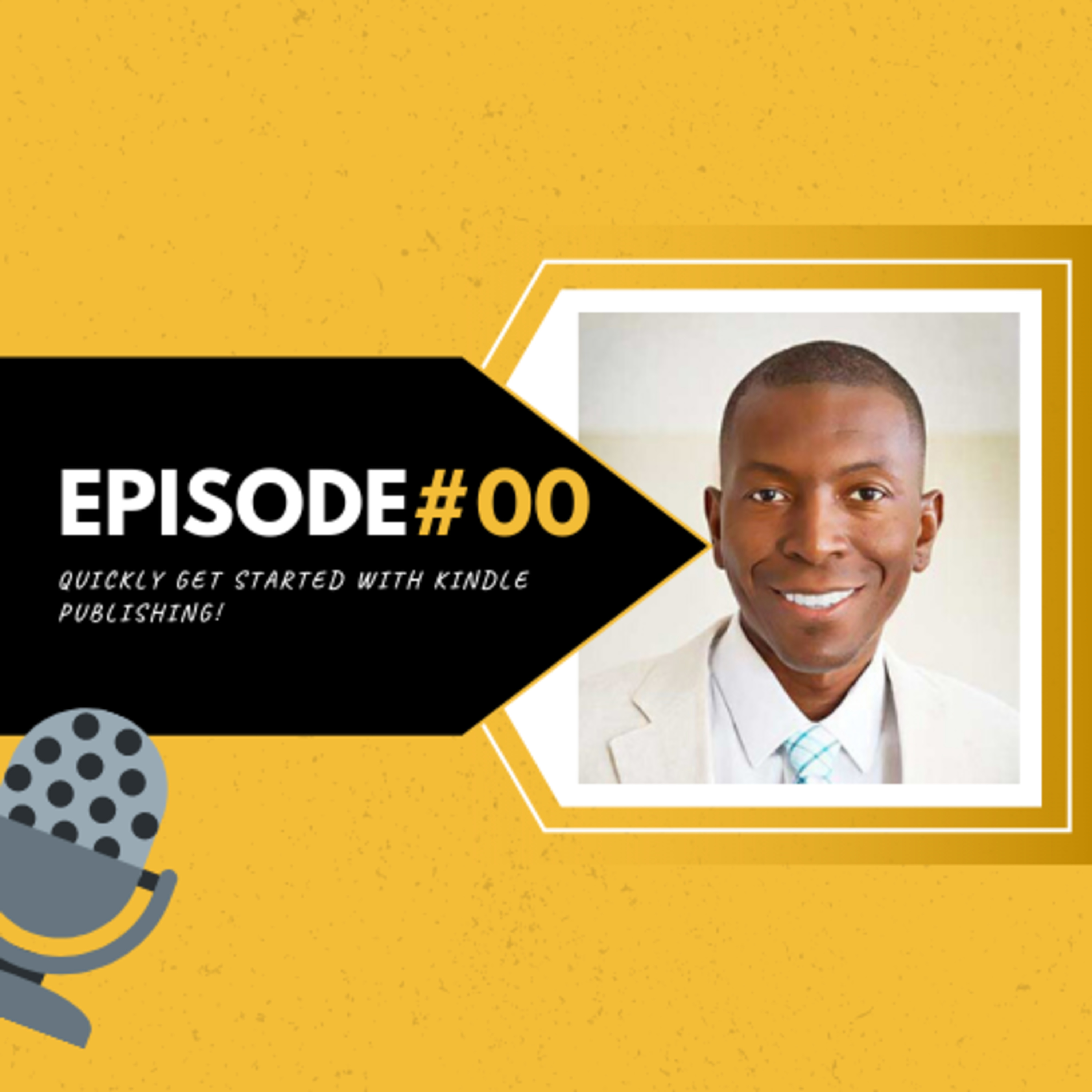 Episode 00: Quickly Get Started With Kindle Publishing. episode artwork