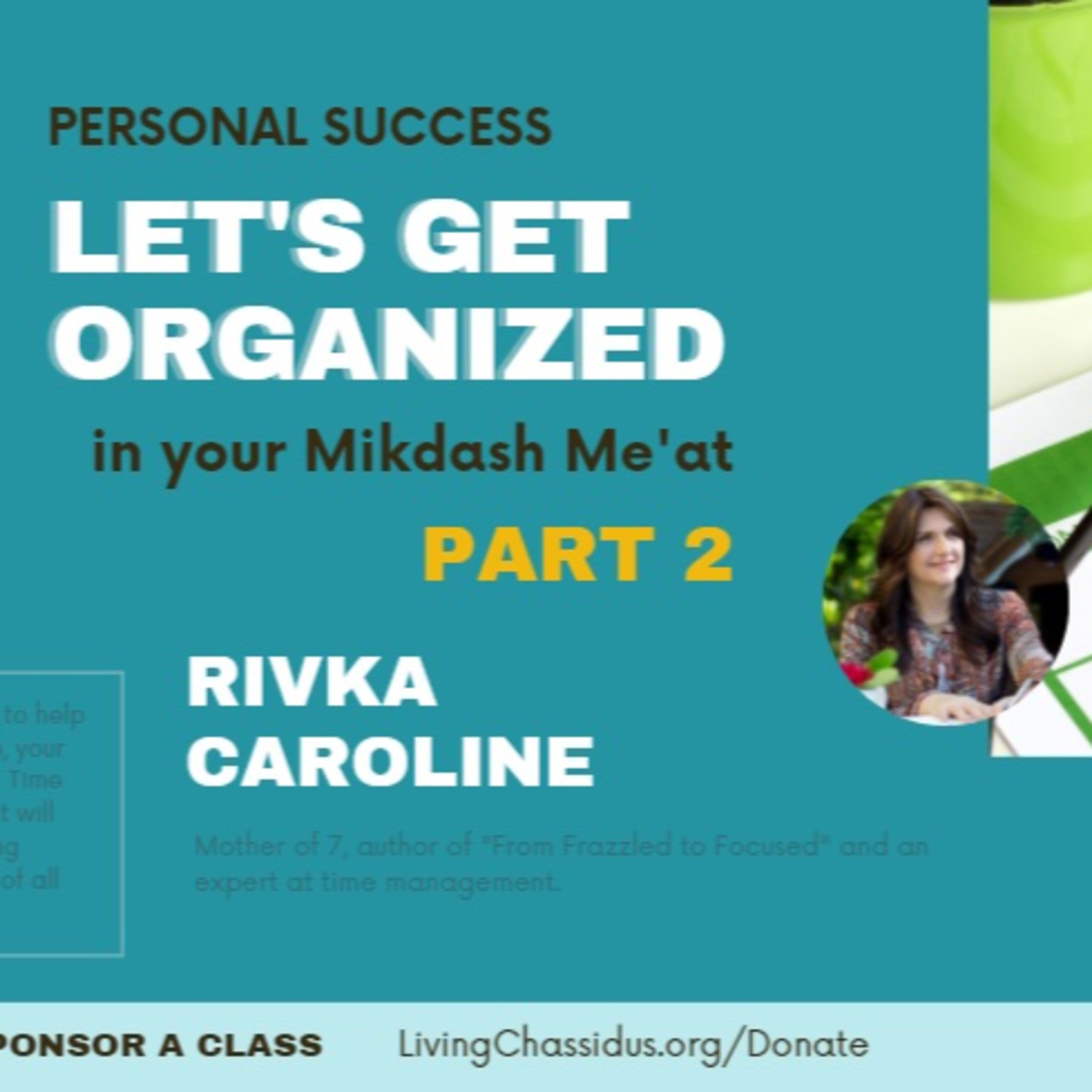Life Skills Series: Let's Get Organized with Rivka Caroline (Part Two) episode artwork