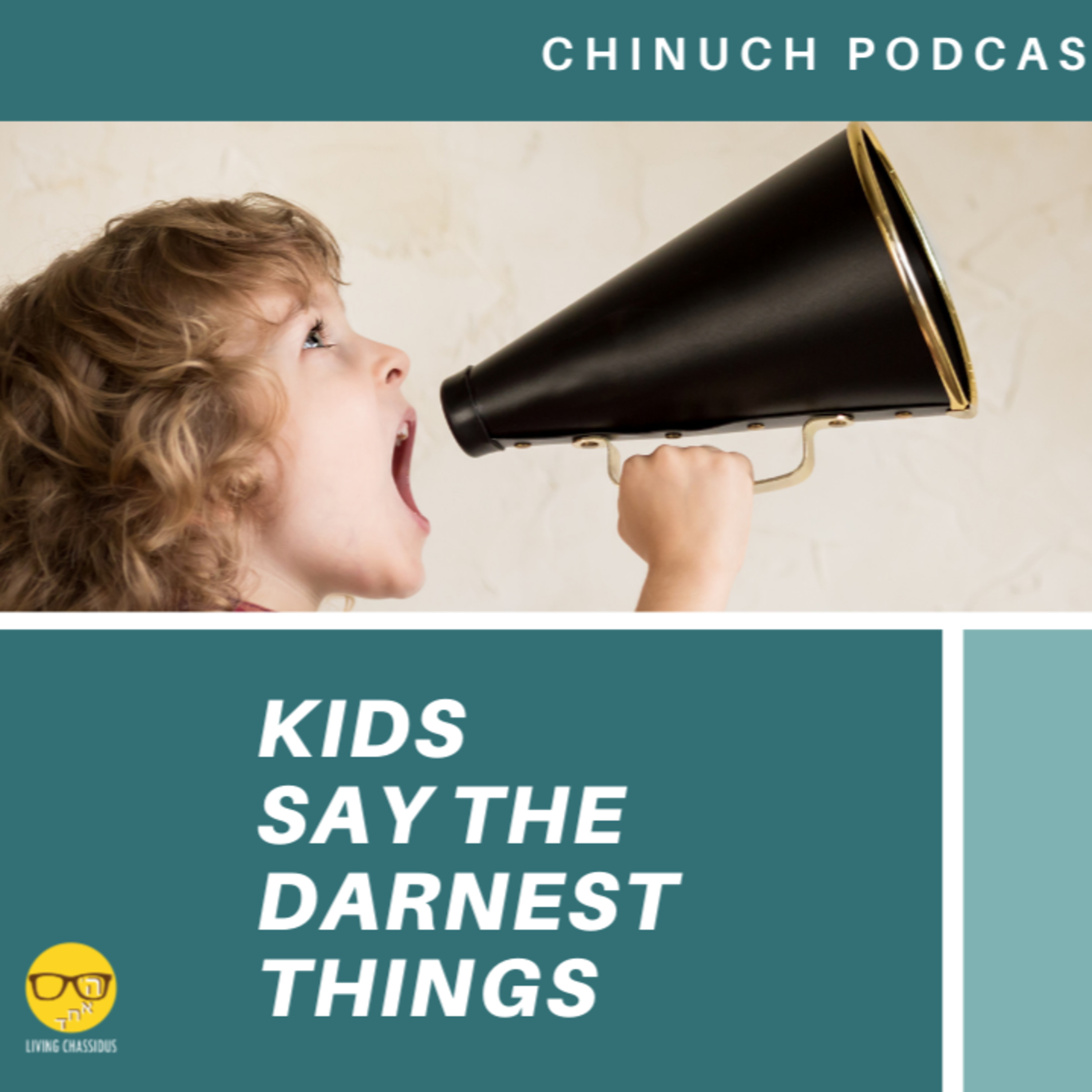 Living Chinuch: Kids Say the Darnedest Things episode artwork