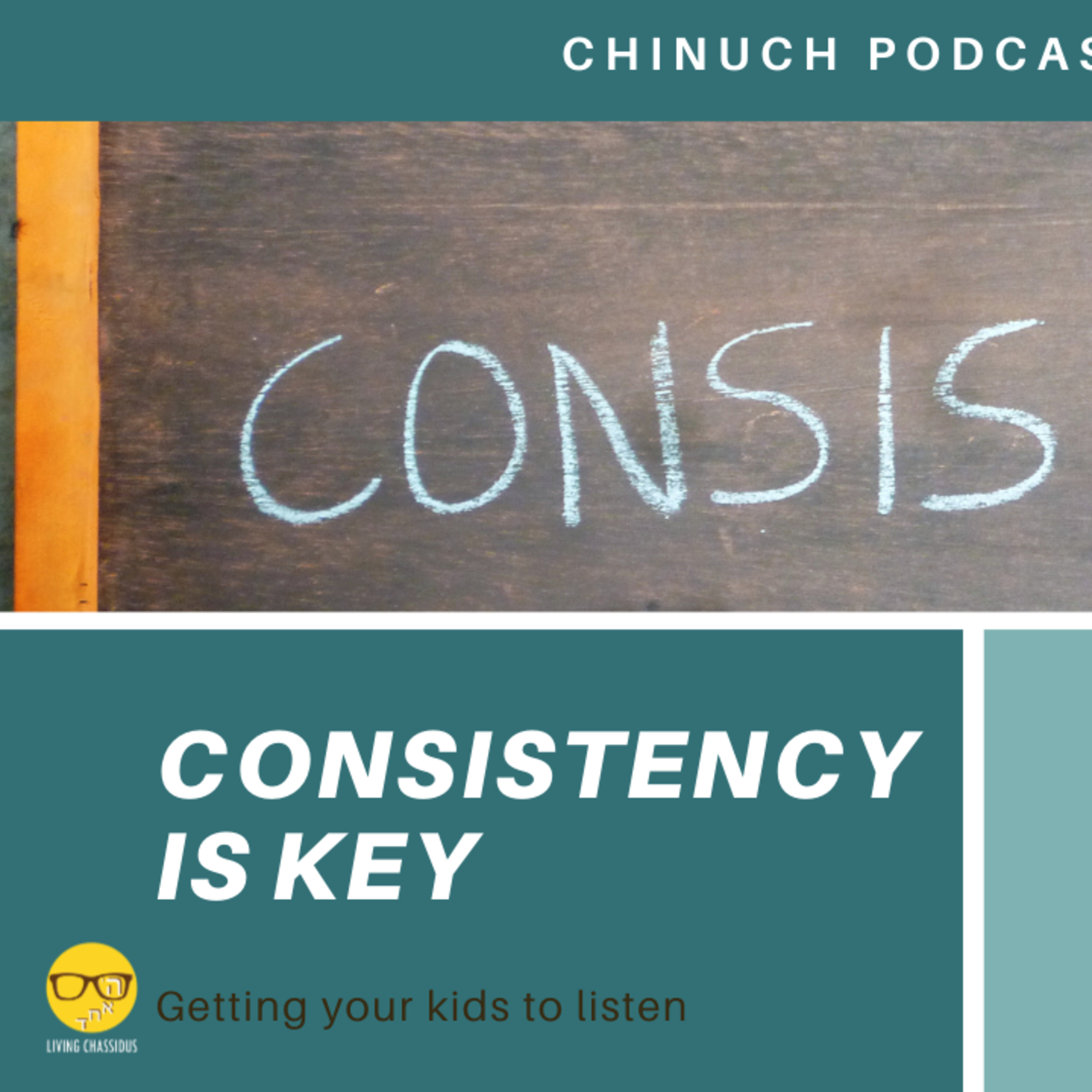 Living Chinuch: Consistency is Key episode artwork