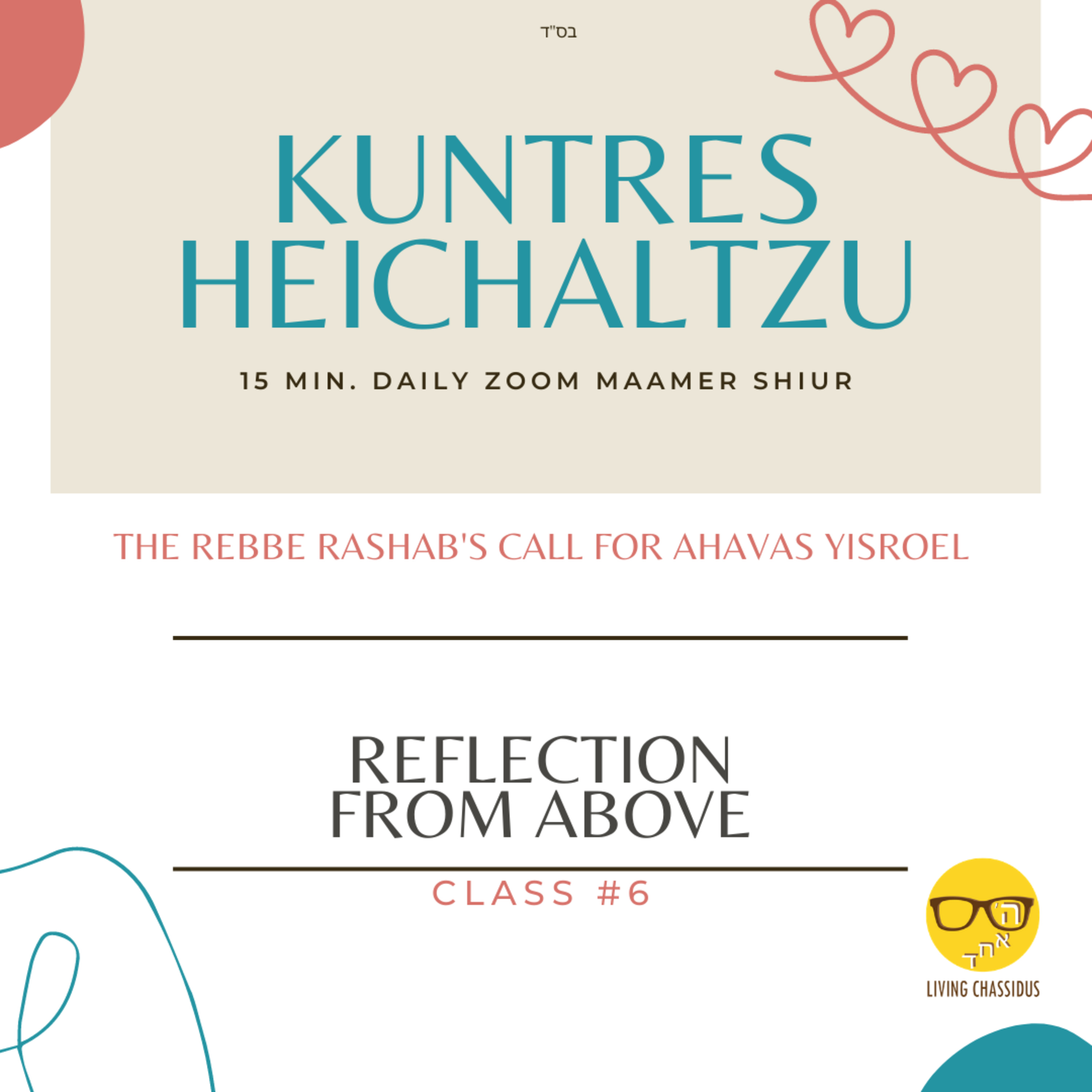 Kuntres Heichaltzu 5659: Are the Parts of My Day Unified? - Class 6