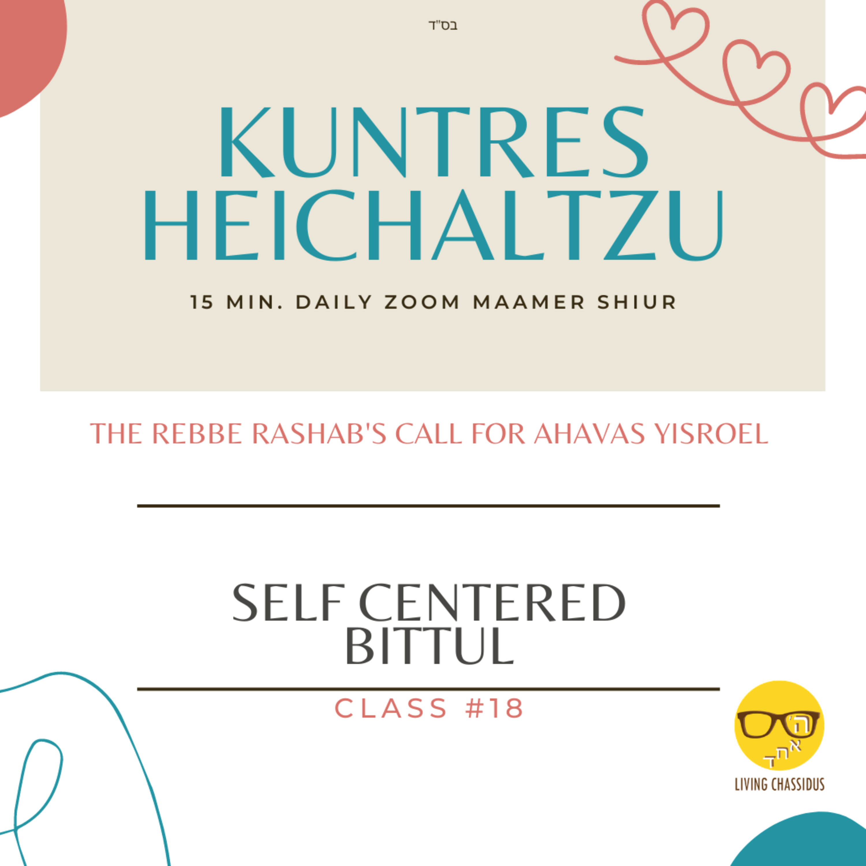 Kuntres Heichaltzu 5659: Is My Desire To Serve Hashem Self Centered? - Class 19