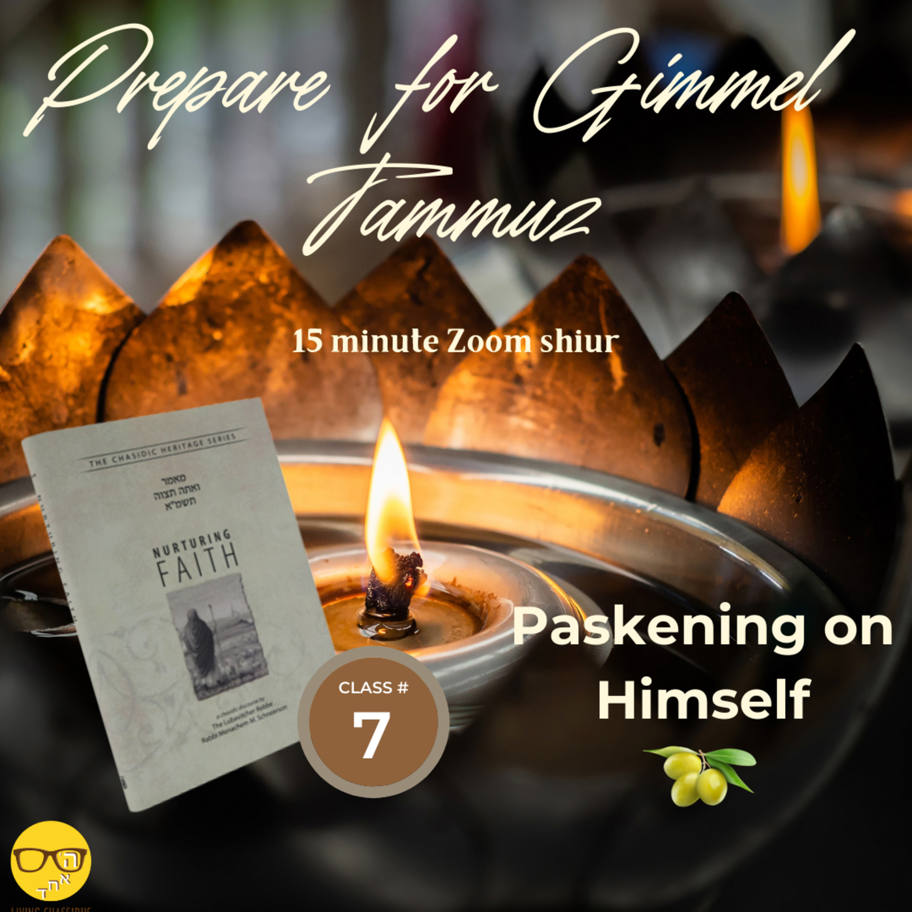 Hachana for Gimmel Tammuz - What Does Mesiras Nefesh Accomplish? - Class 7 episode artwork