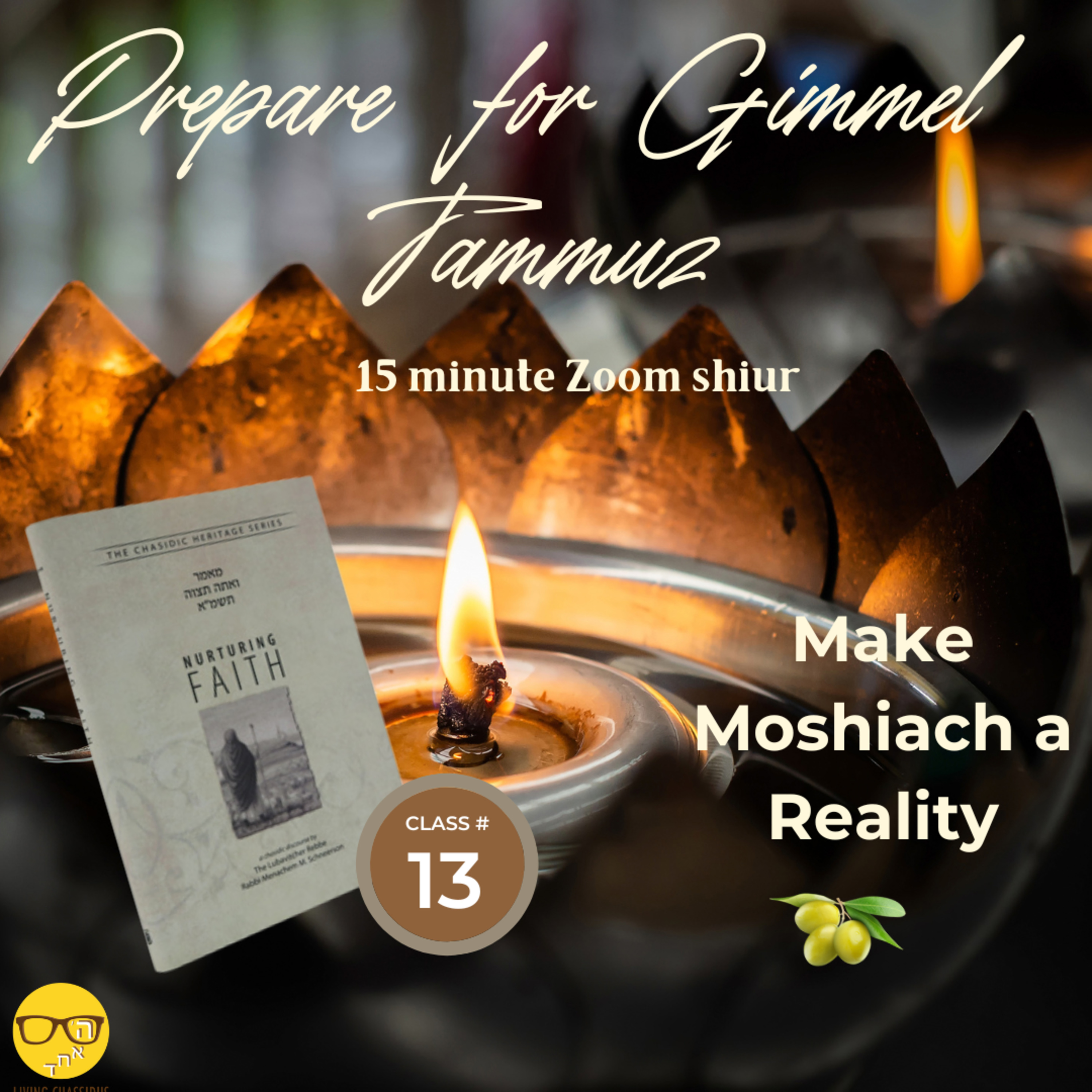 Hachana for Gimmel Tammuz - How Do We Make It Our Own? Class 13 episode artwork