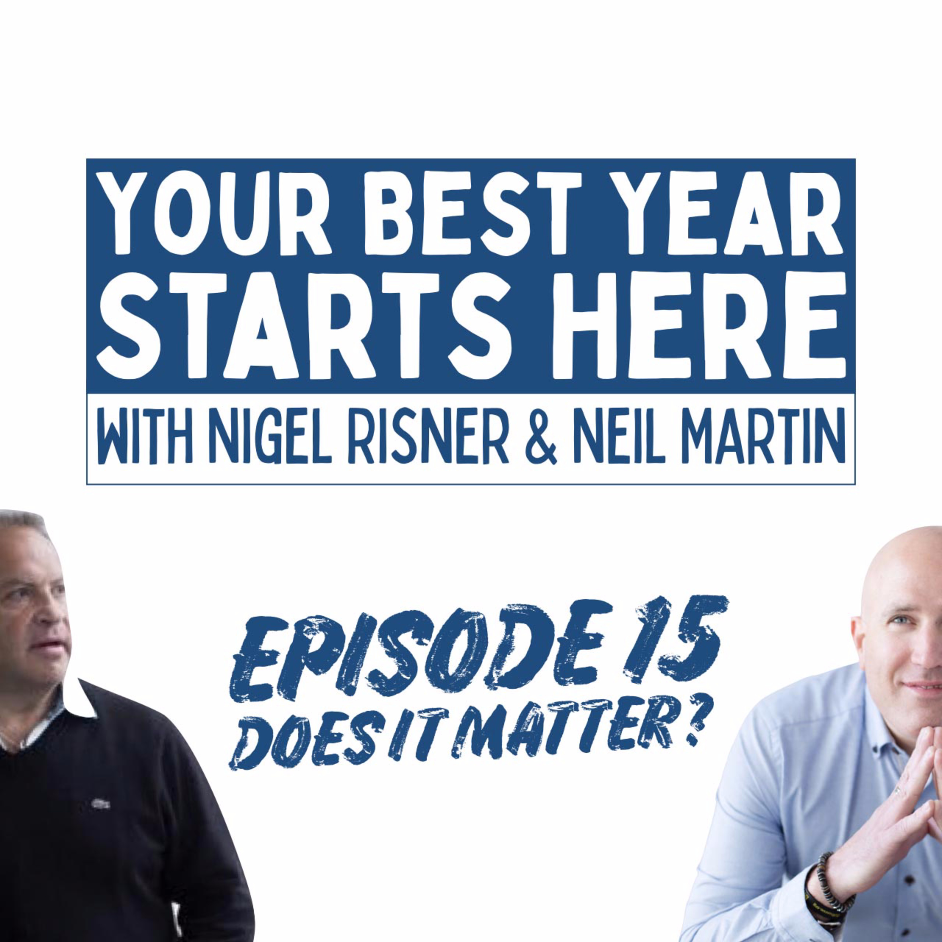 Your Best Year Starts Here! with Nigel Risner and Neil Martin