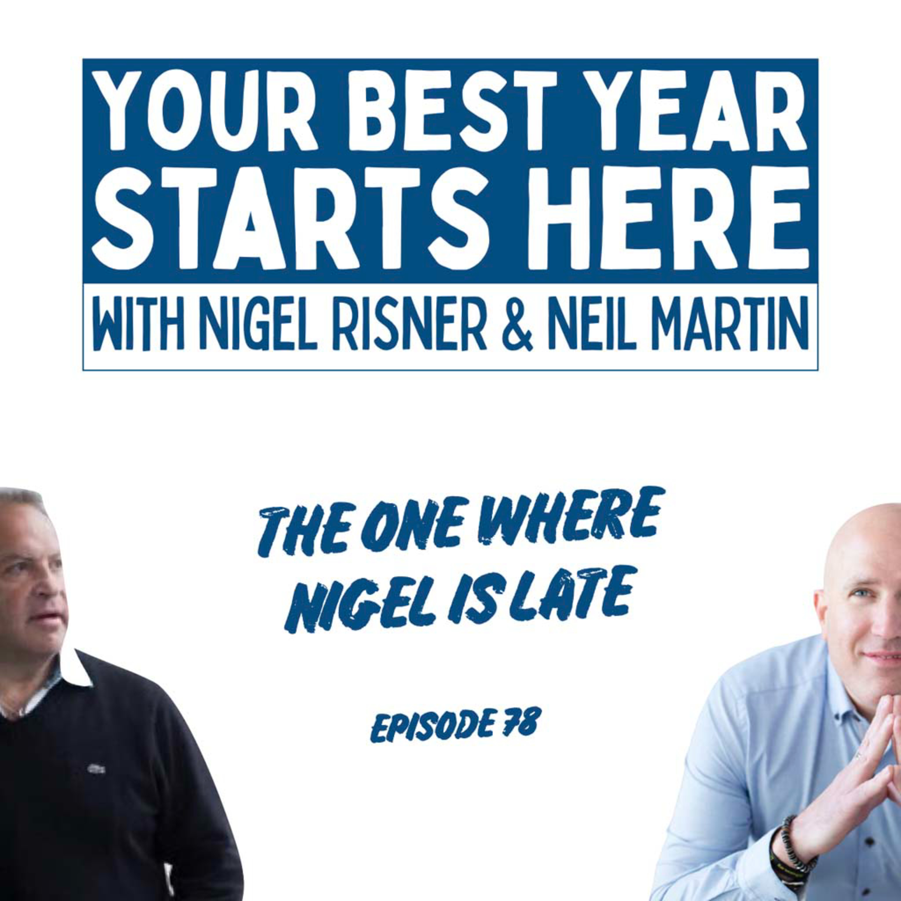Your Best Year Starts Here! with Nigel Risner and Neil Martin