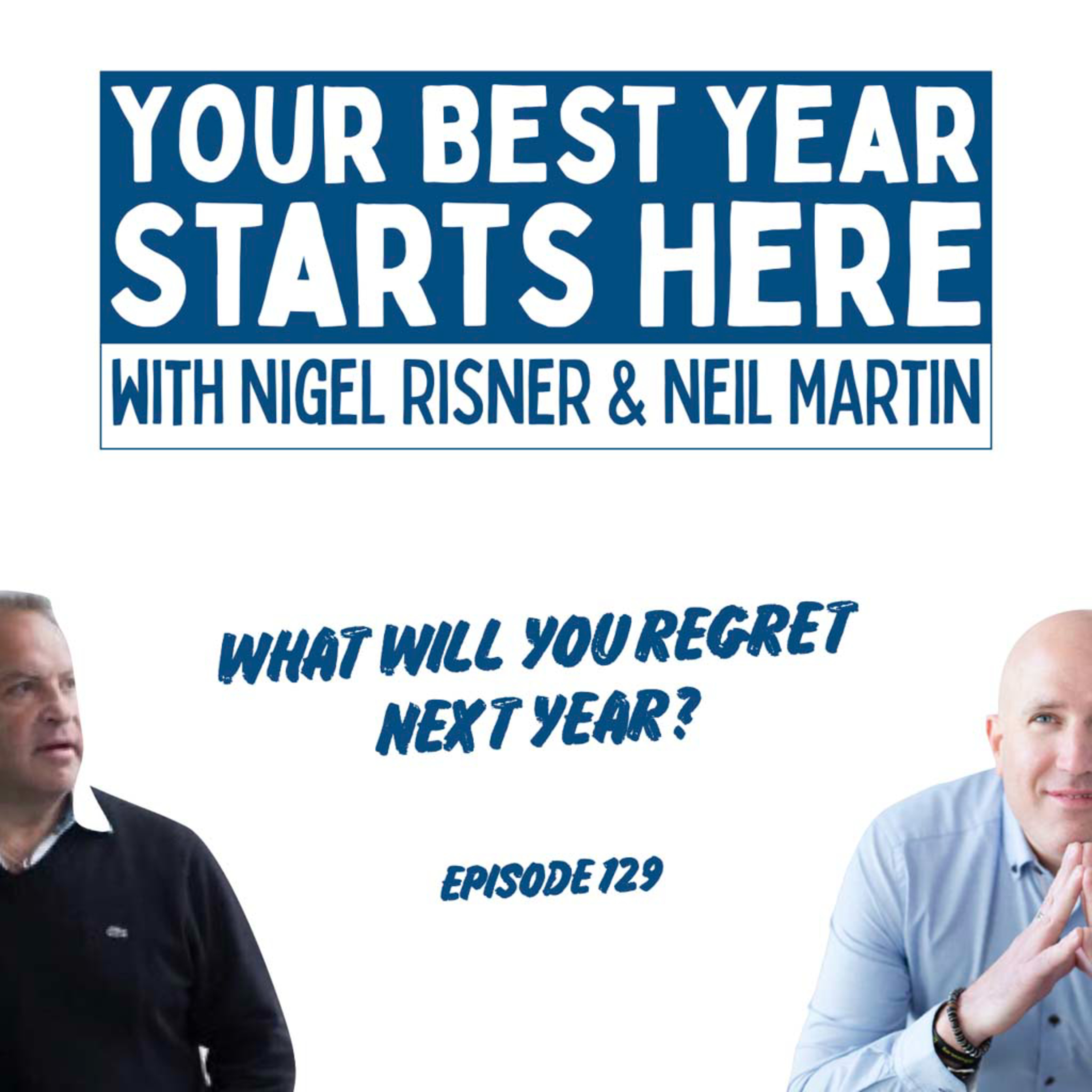 Your Best Year Starts Here! with Nigel Risner and Neil Martin