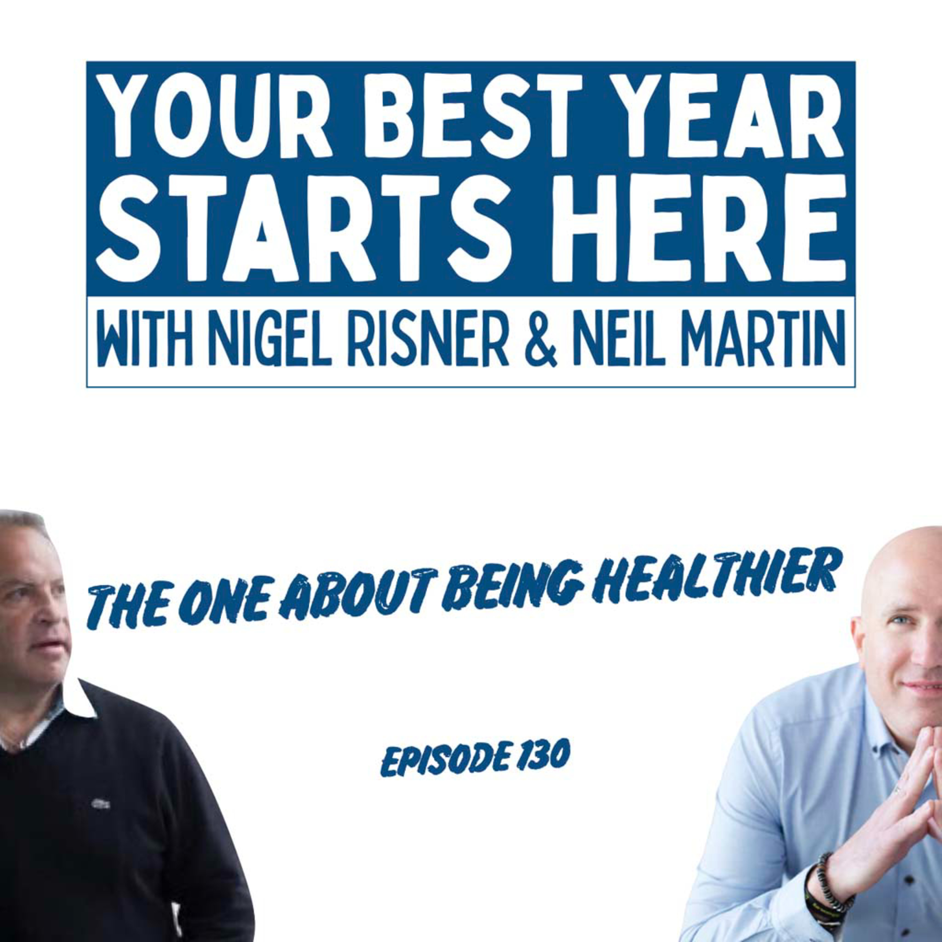 Your Best Year Starts Here! with Nigel Risner and Neil Martin