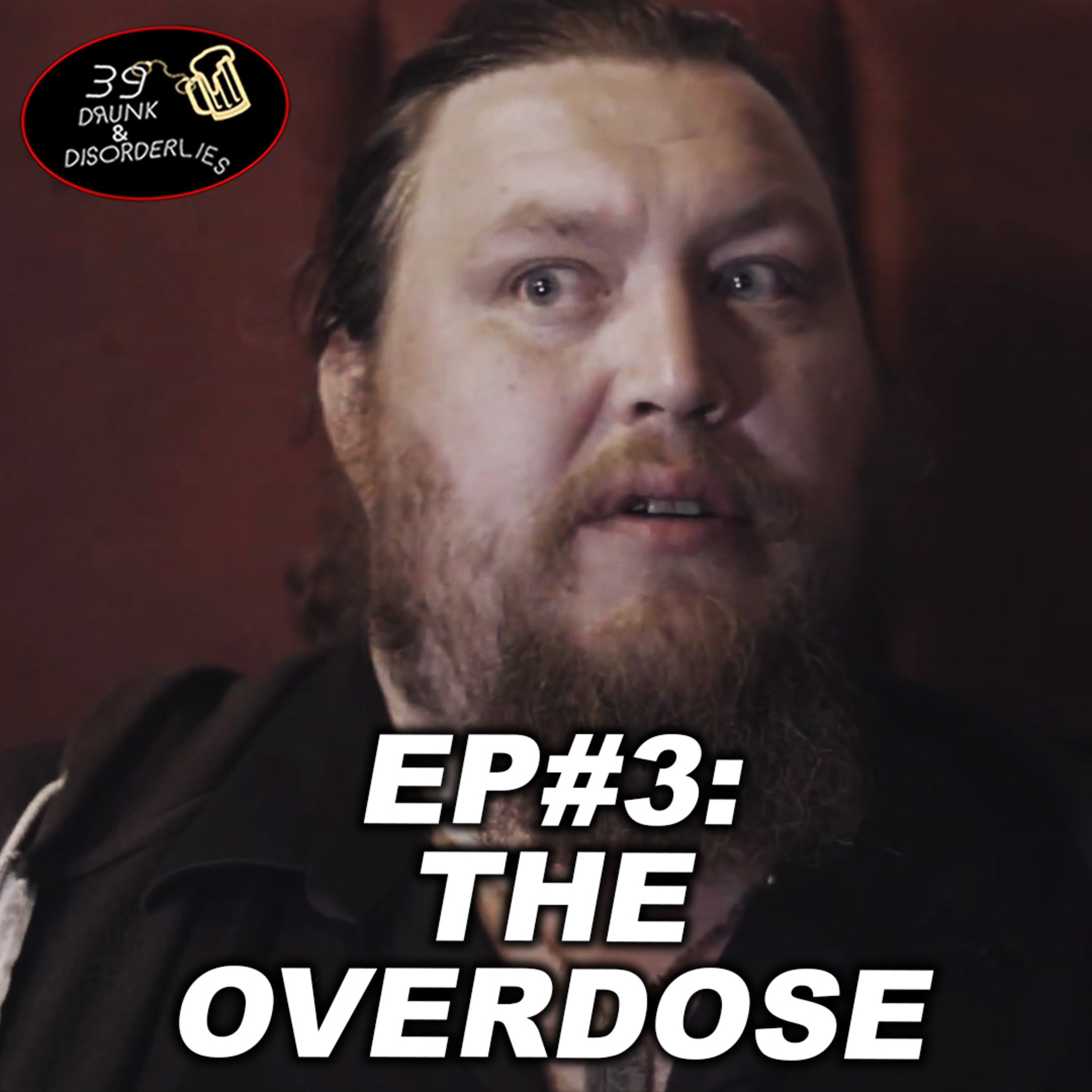 39 Drunk & Disorderlies