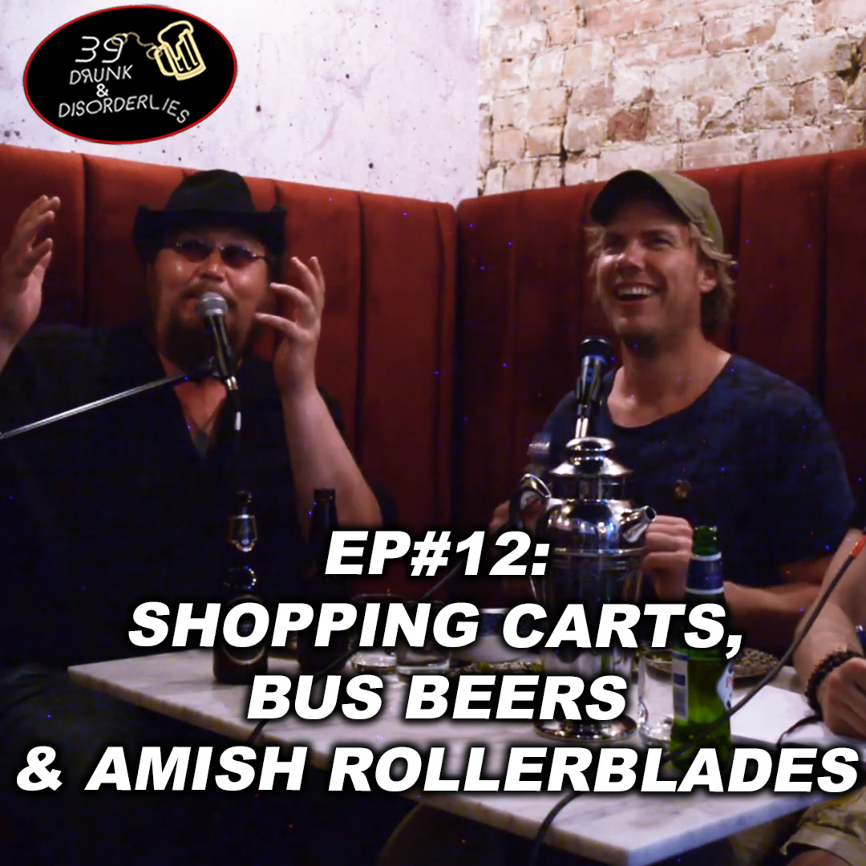 39 Drunk & Disorderlies