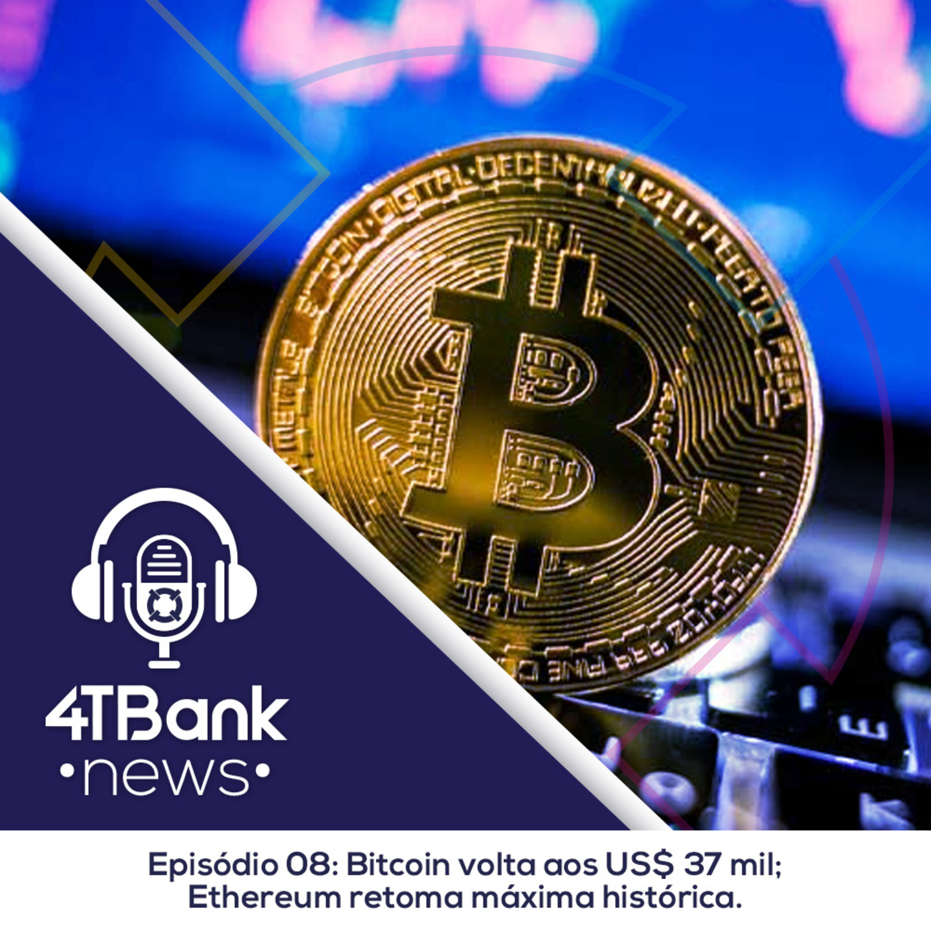 Bitcoin volta aos US$ 37 mil; Ethereum retoma máxima histórica episode artwork