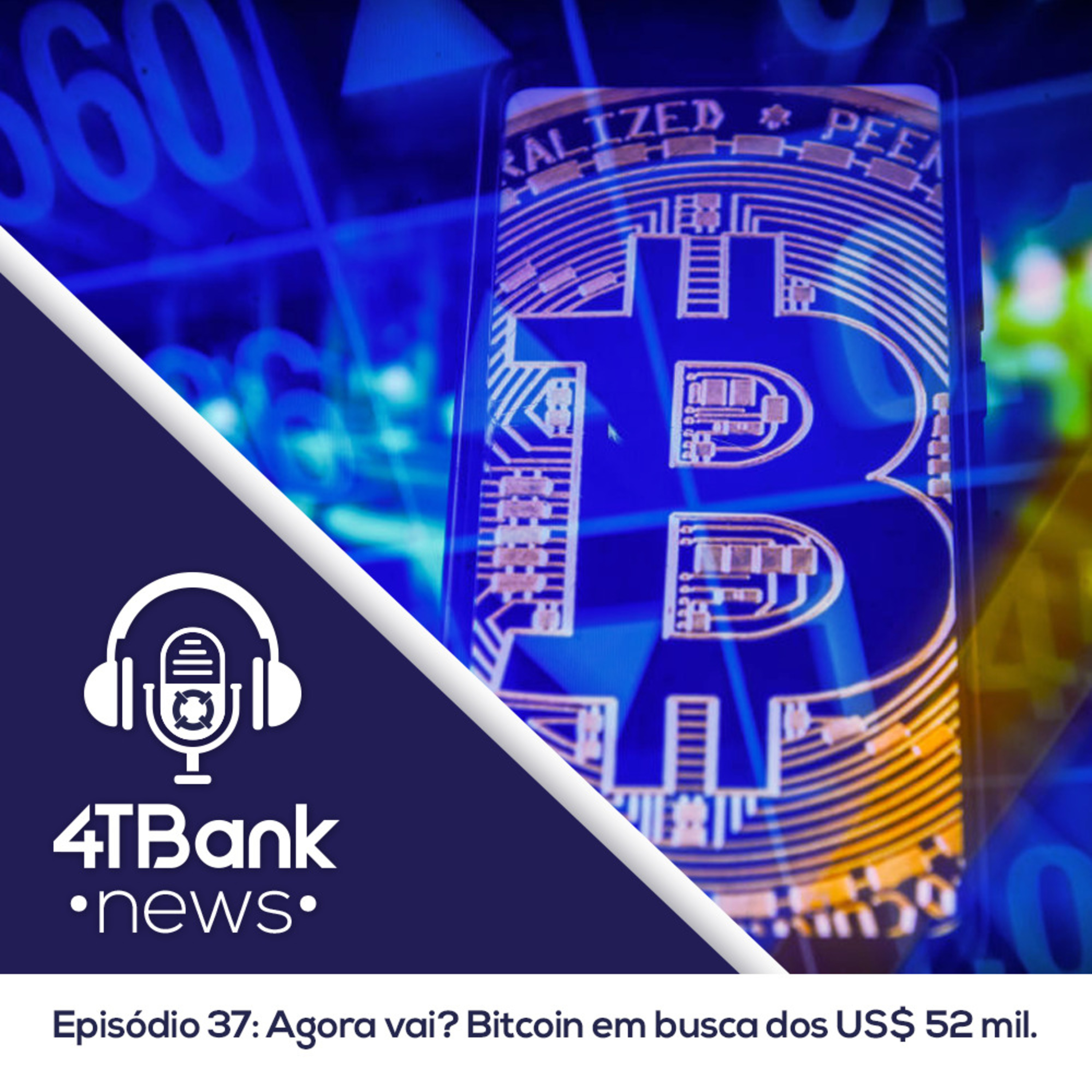 Agora vai? Bitcoin em busca dos US$ 52 mil episode artwork