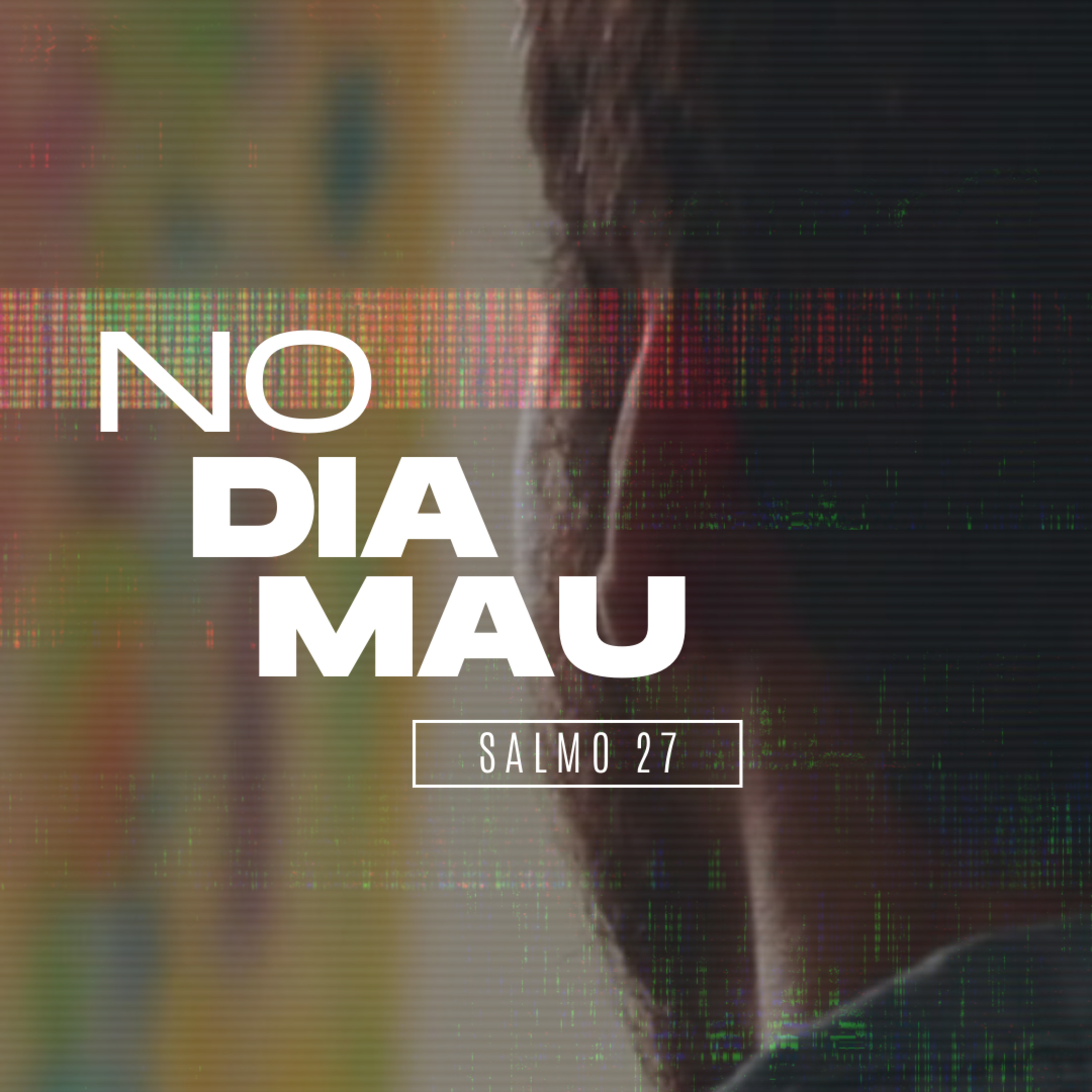 NO DIA MAU | DEVOCIONAL #37 episode artwork