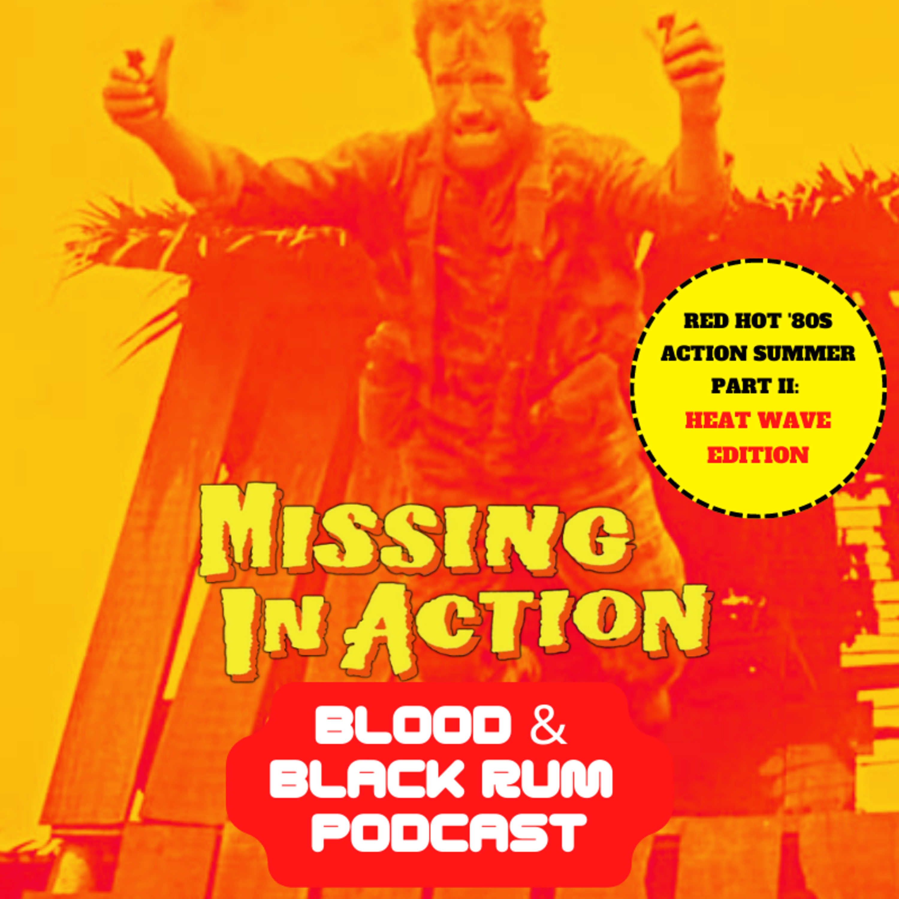 Episode 223: Red Hot '80s Action Summer Part 2: Heat Wave Edition IV | MISSING IN ACTION episode artwork