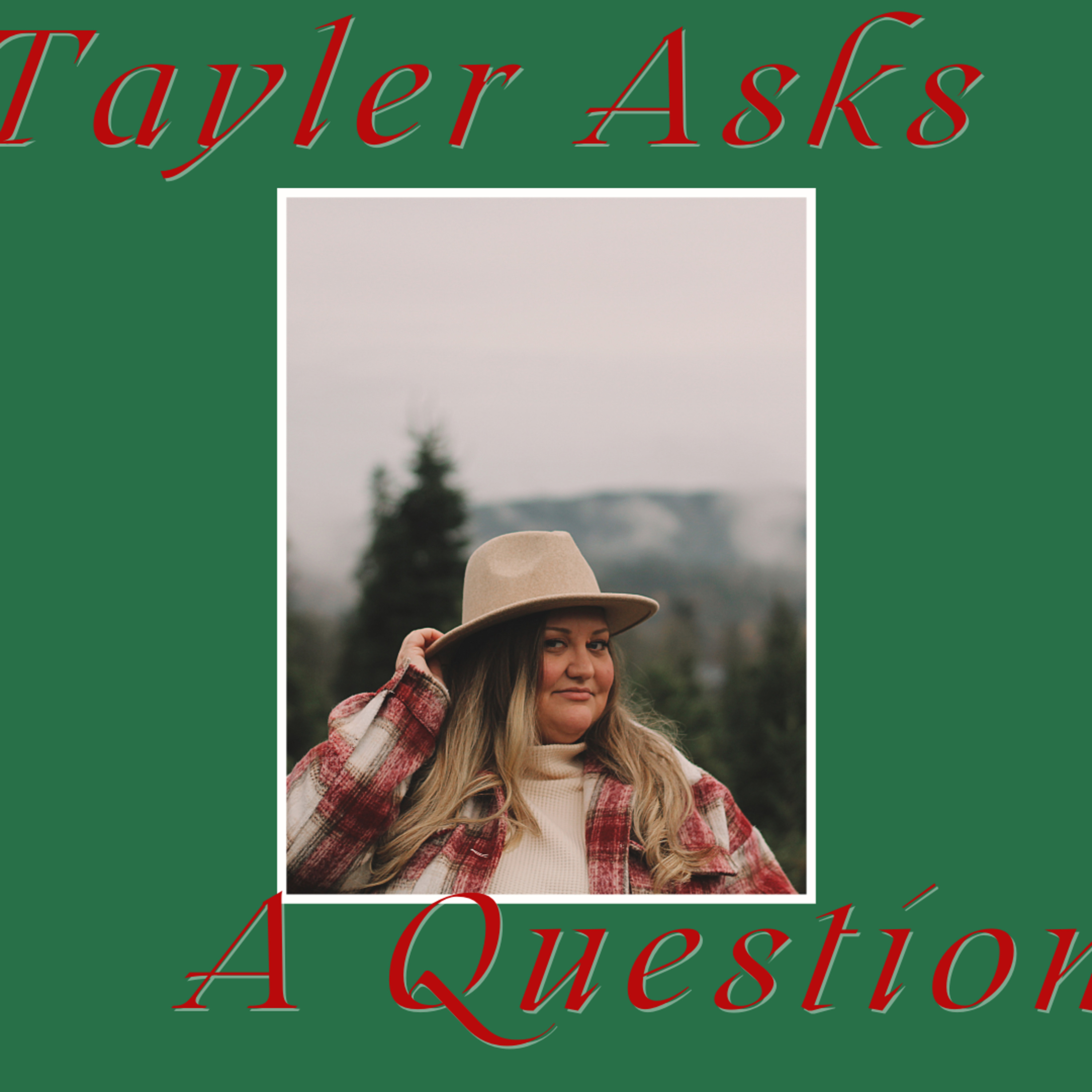 Tayler Asks A Question