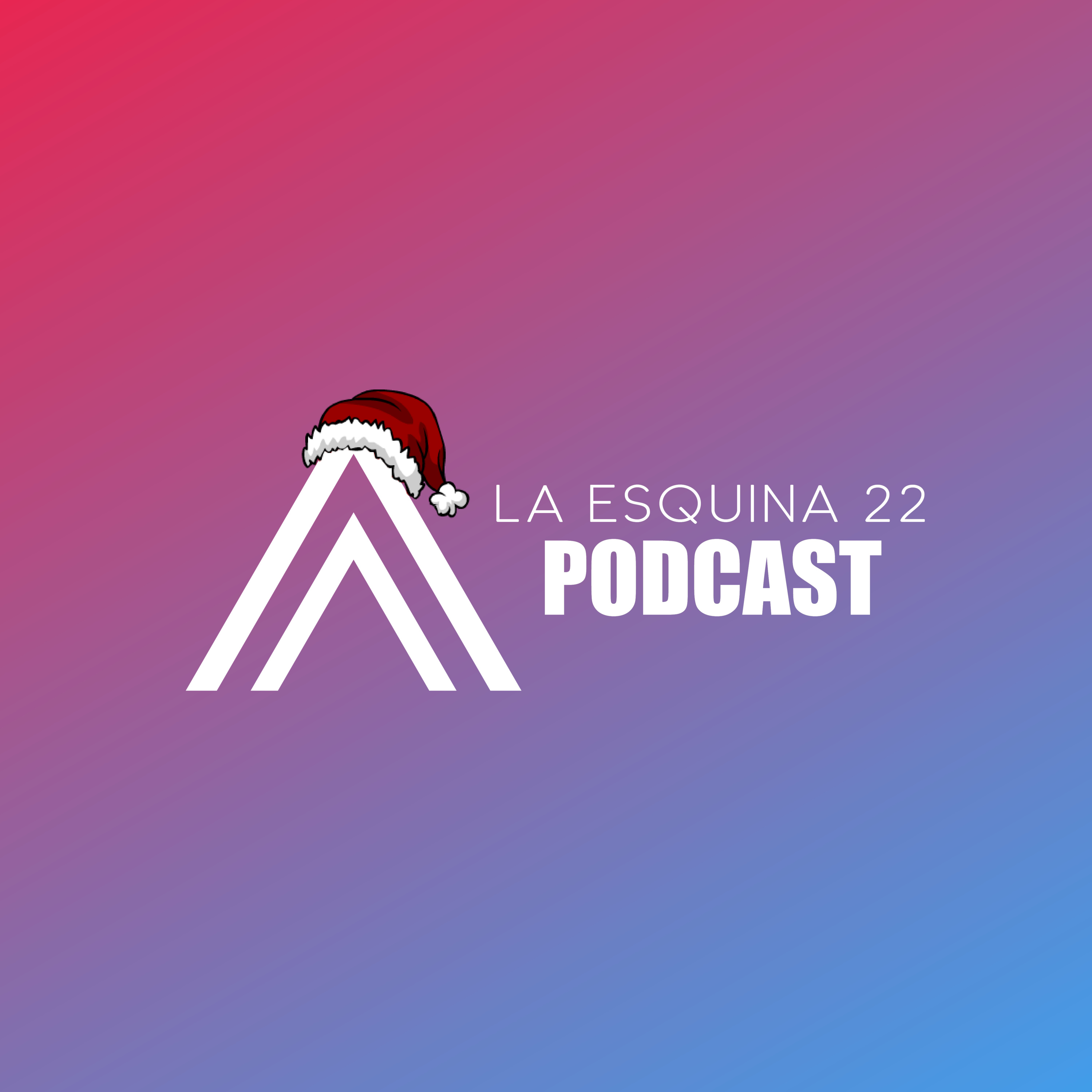 La Esquina 22 Podcast