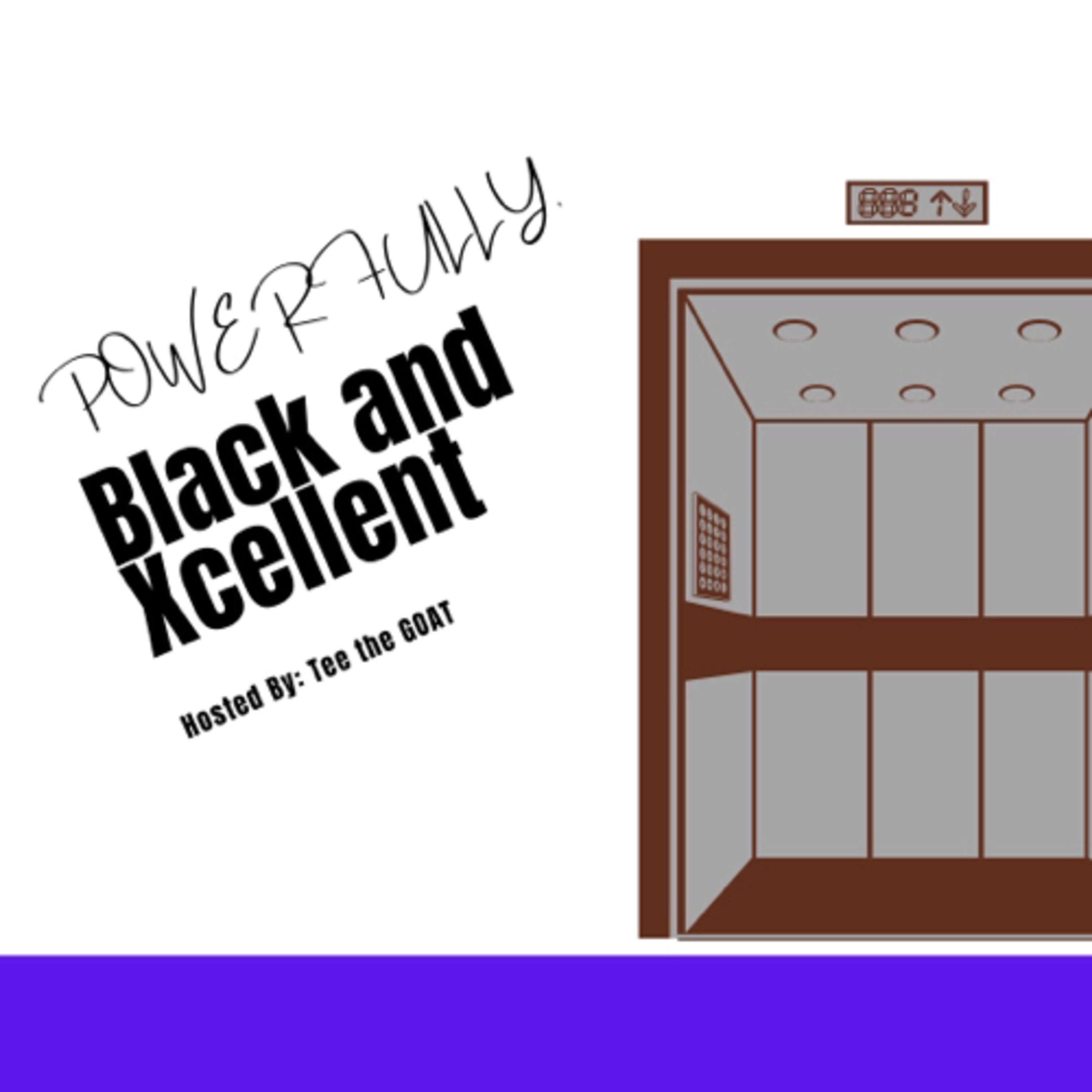 Powerfully, Black and Xcellent