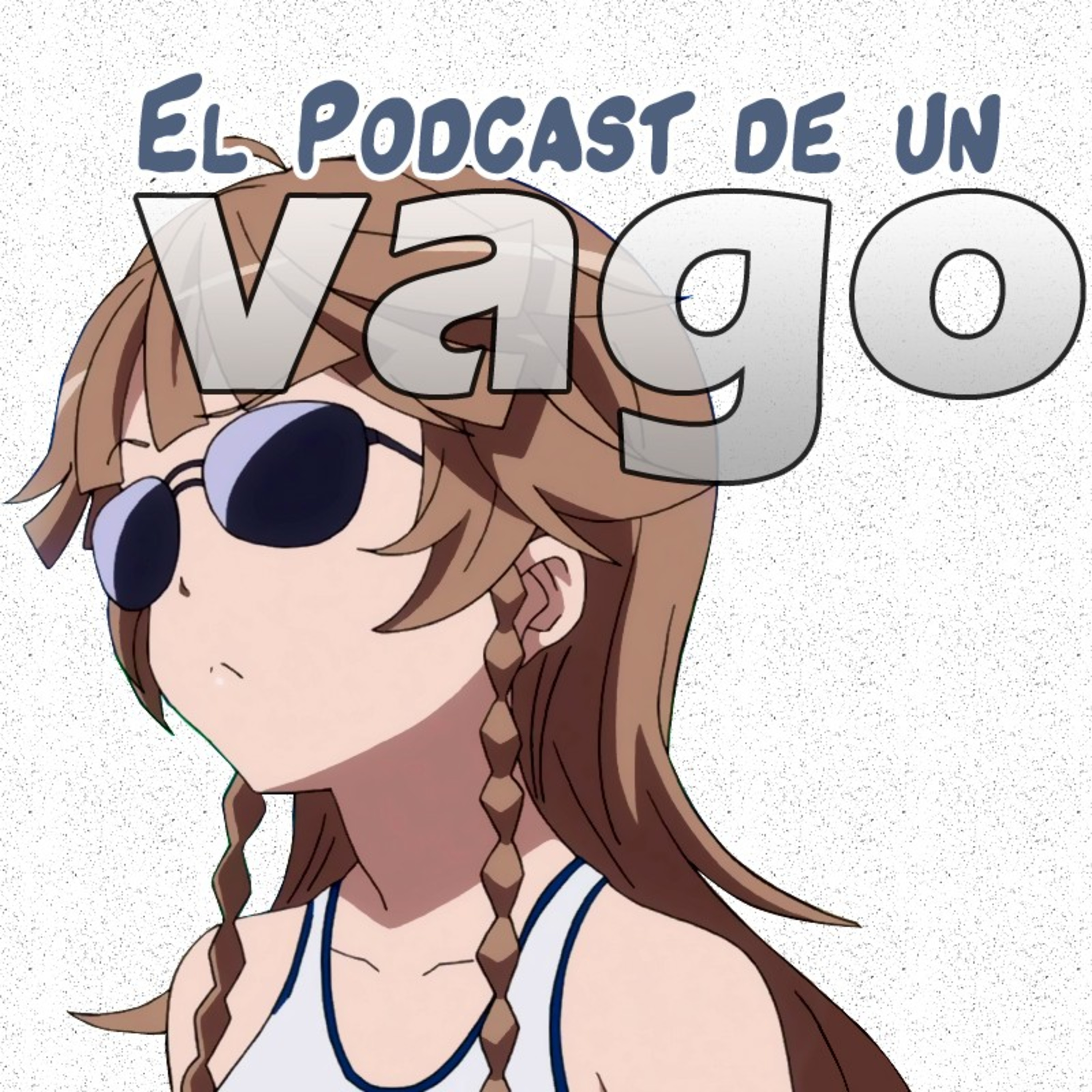 El Podcast de un Vago