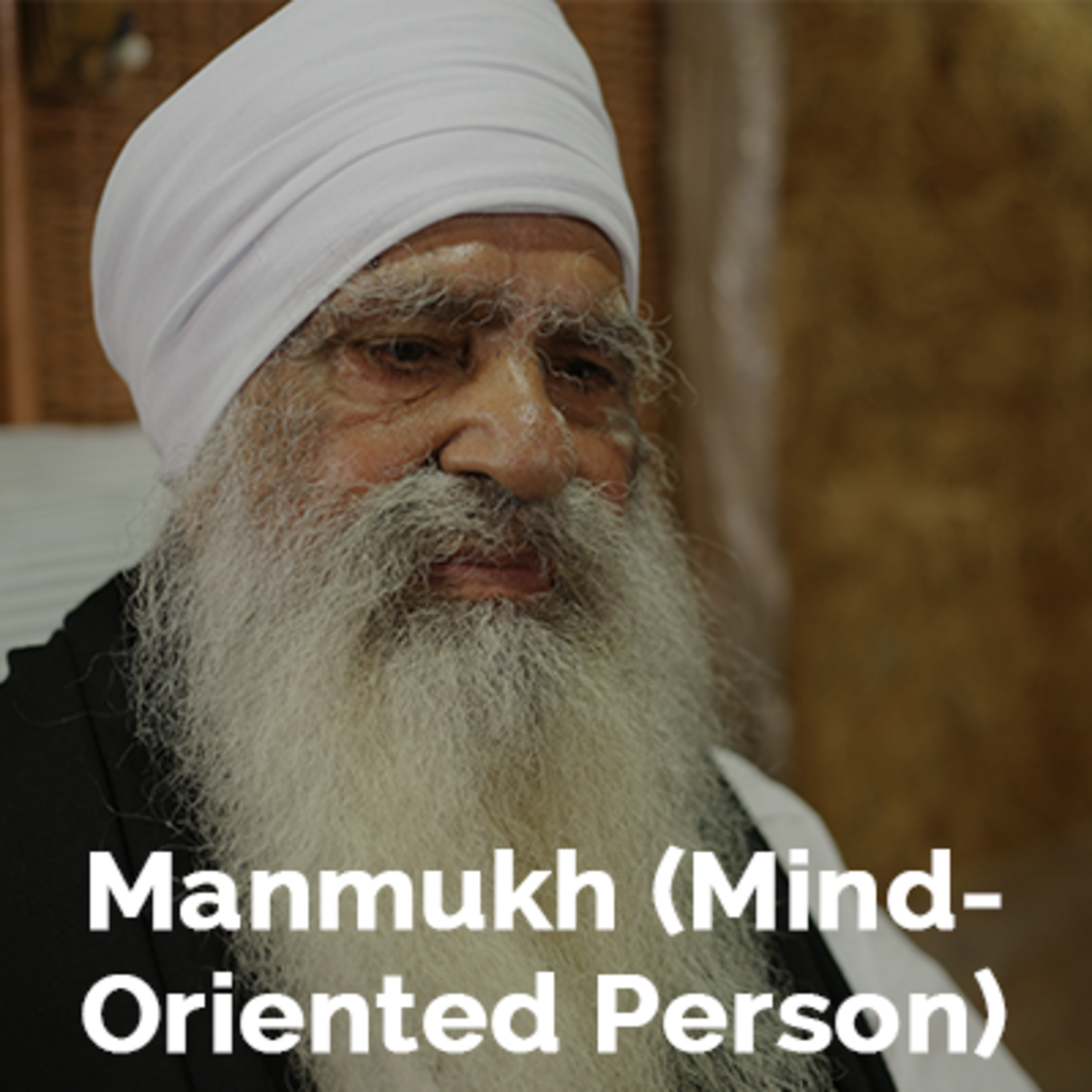 How to inspire a Mind-Oriented person (Manmukh) to tread the righteous path?