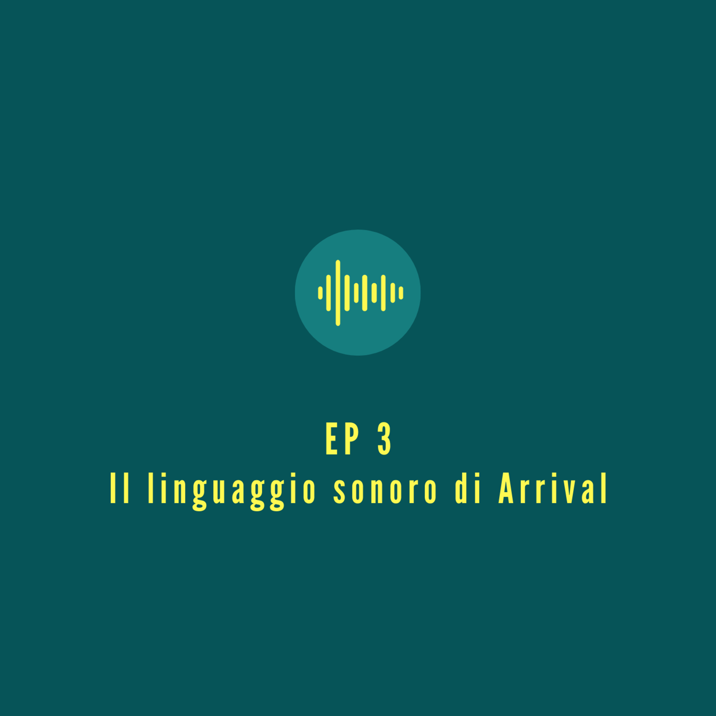 03 - Il linguaggio sonoro di Arrival
