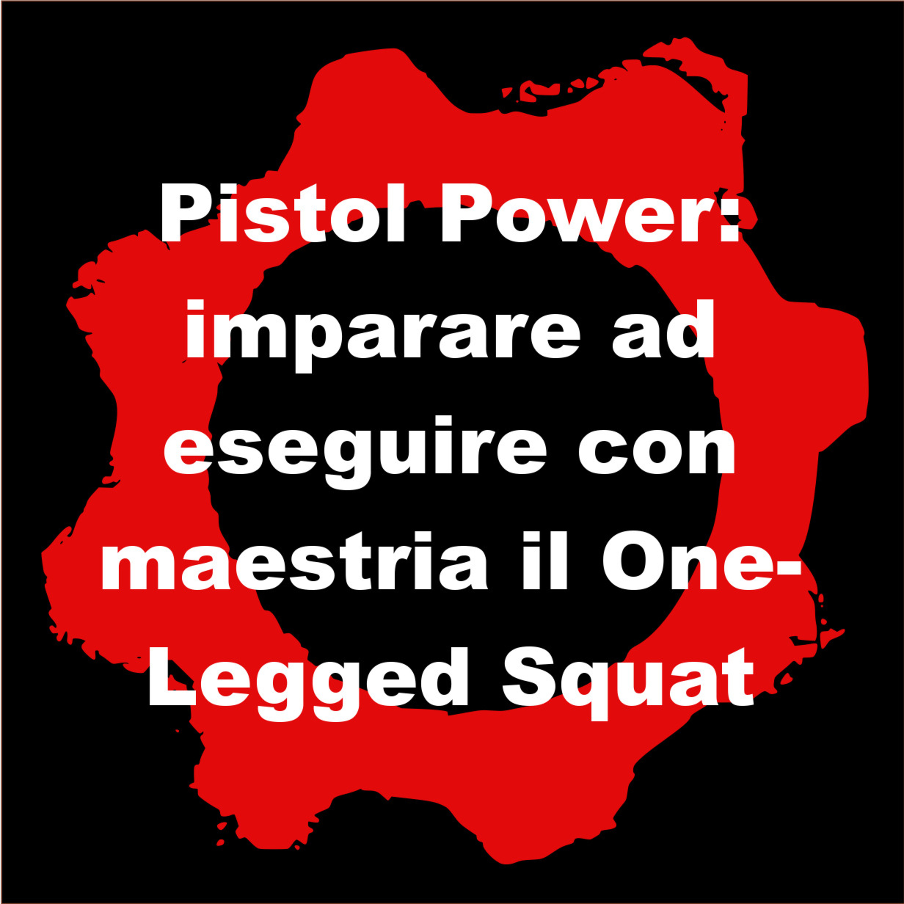 Pistol Power: imparare ad eseguire con maestria il One-Legged Squat thumbnail