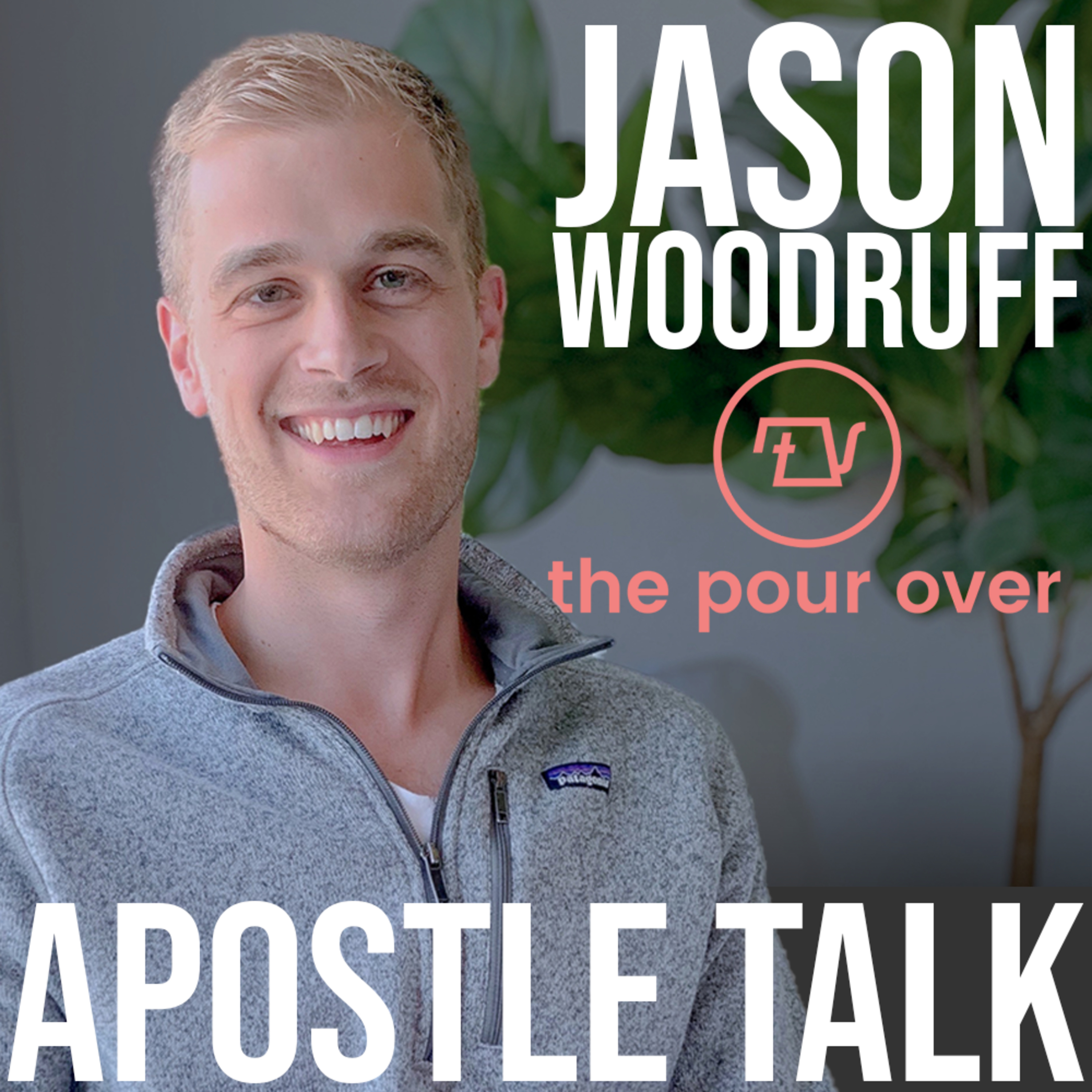 AT03 - The Pour Over backstory - Apostle Talk interview w/ Jason Woodruff episode artwork