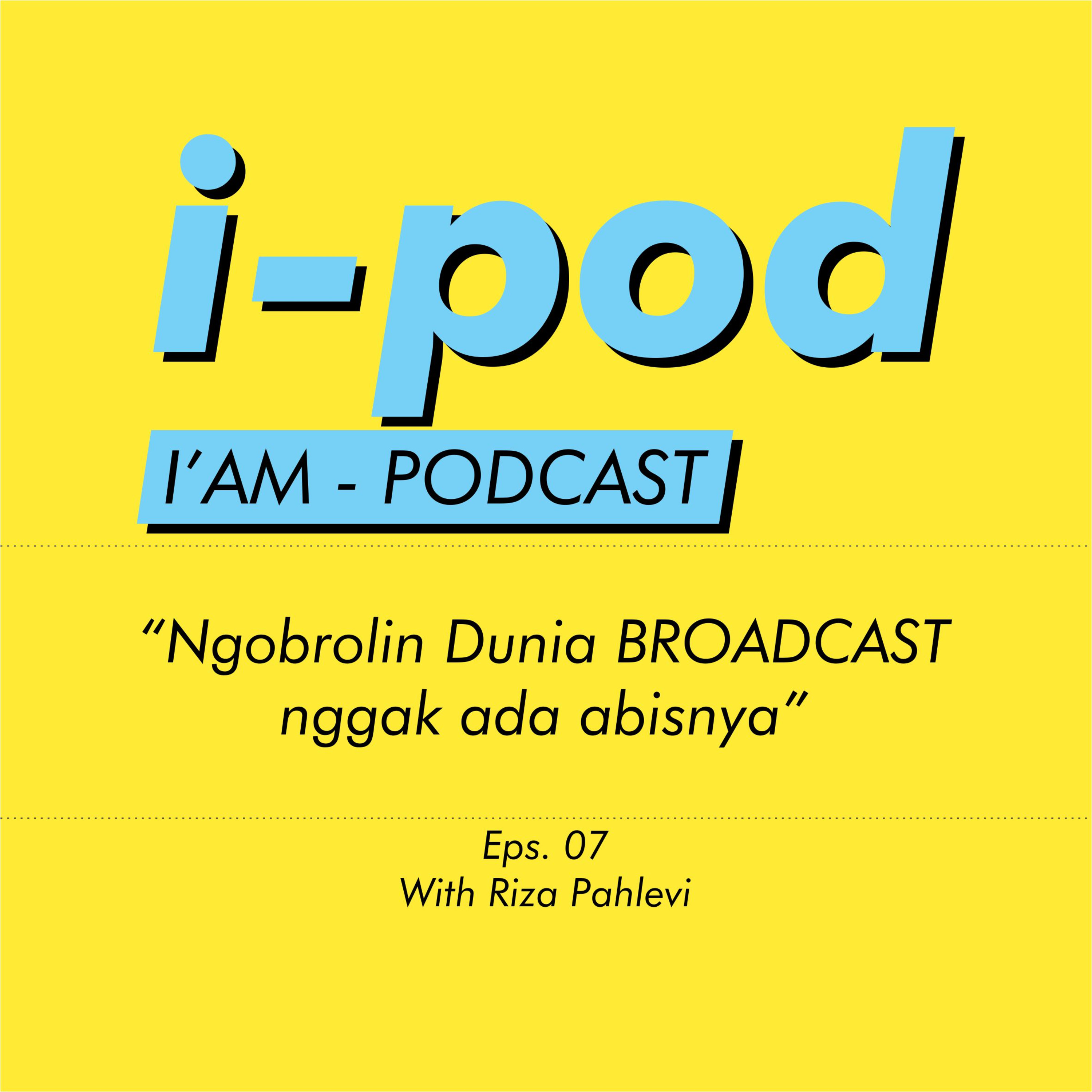 Episode 7 - "Ngalor-Ngidul di Dunia Broadcast"