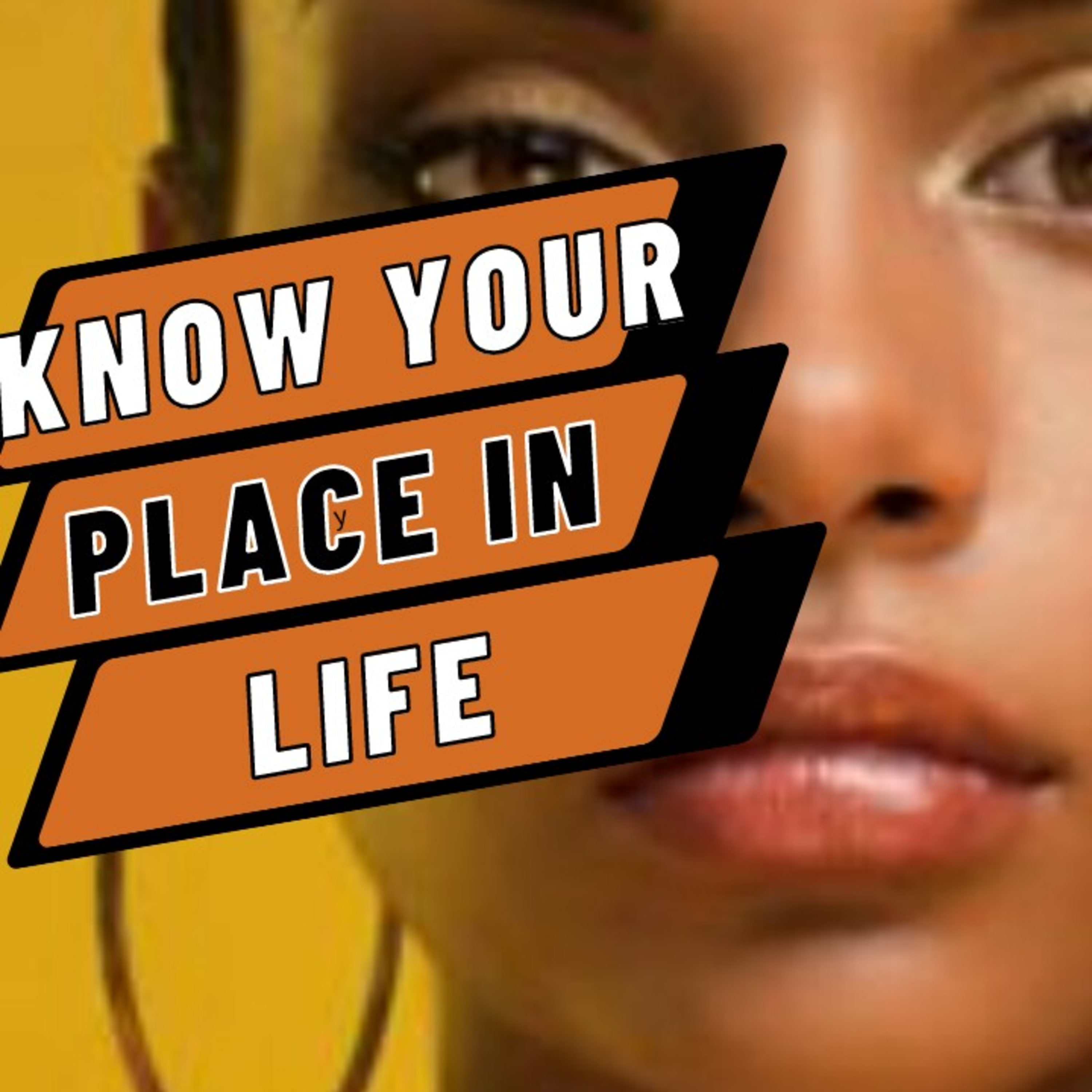 Know your place in life? episode artwork