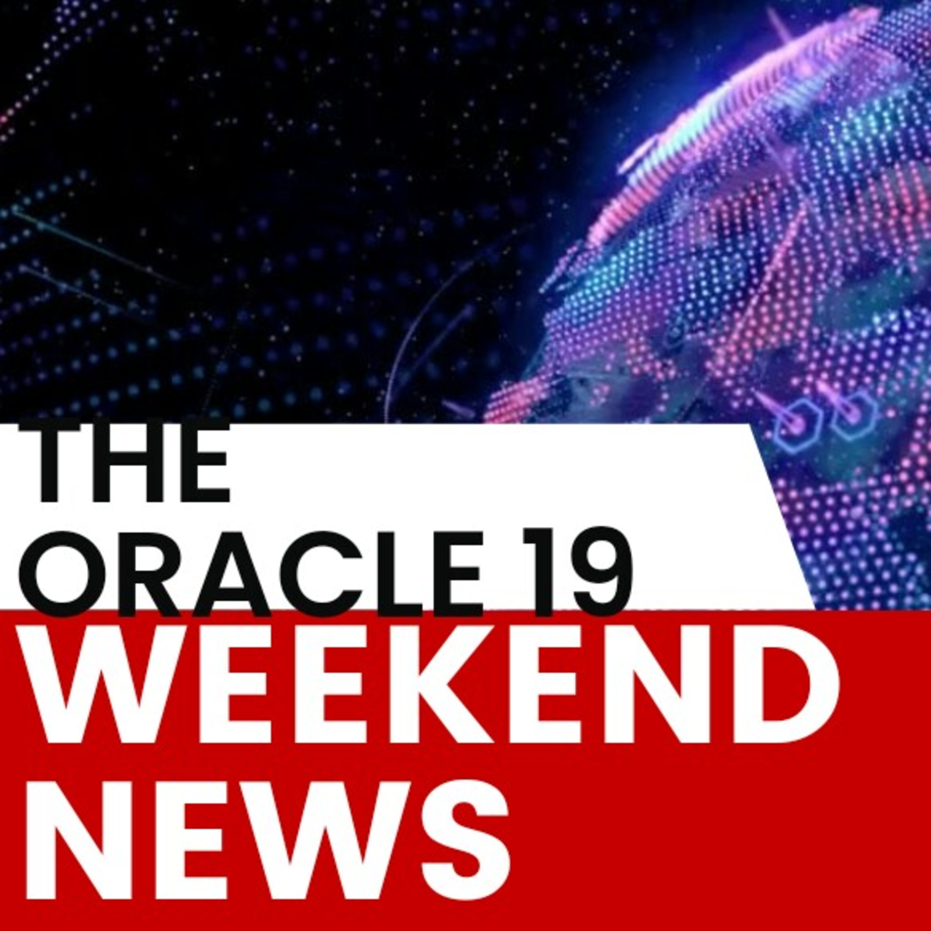 The oracle19 weekend news (episode 4) episode artwork