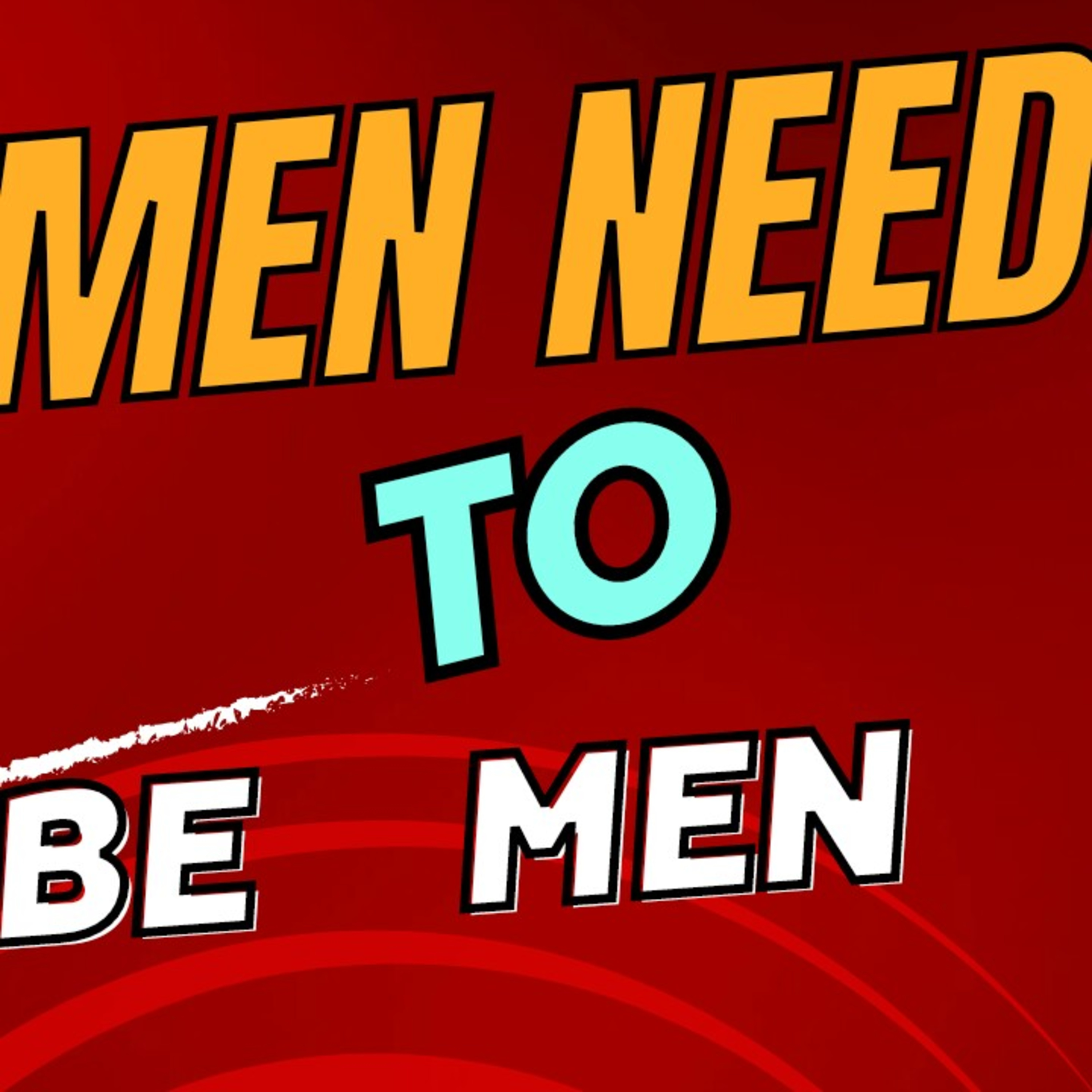 Men need to be men episode artwork