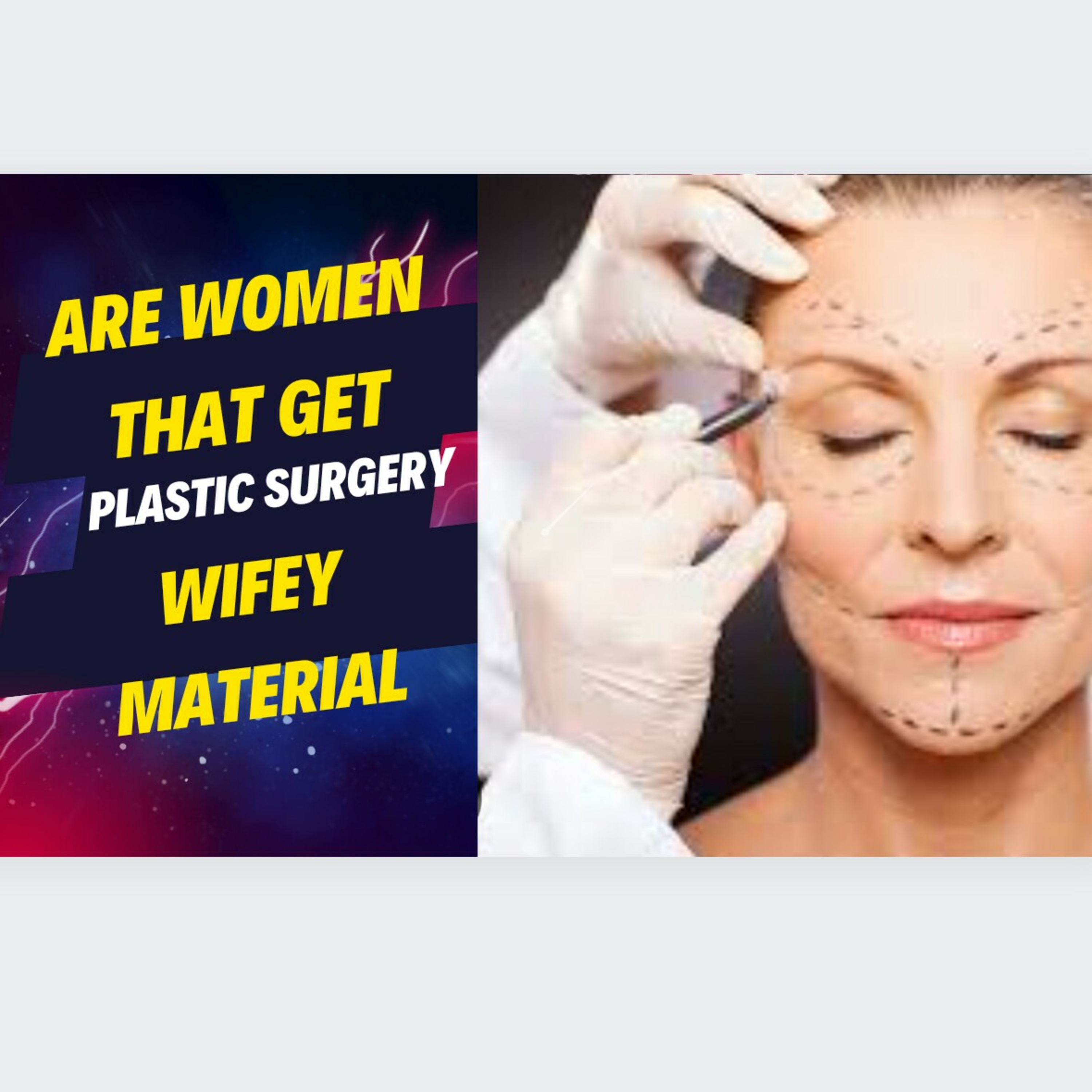 Are women who get plastic surgery wifey material? episode artwork