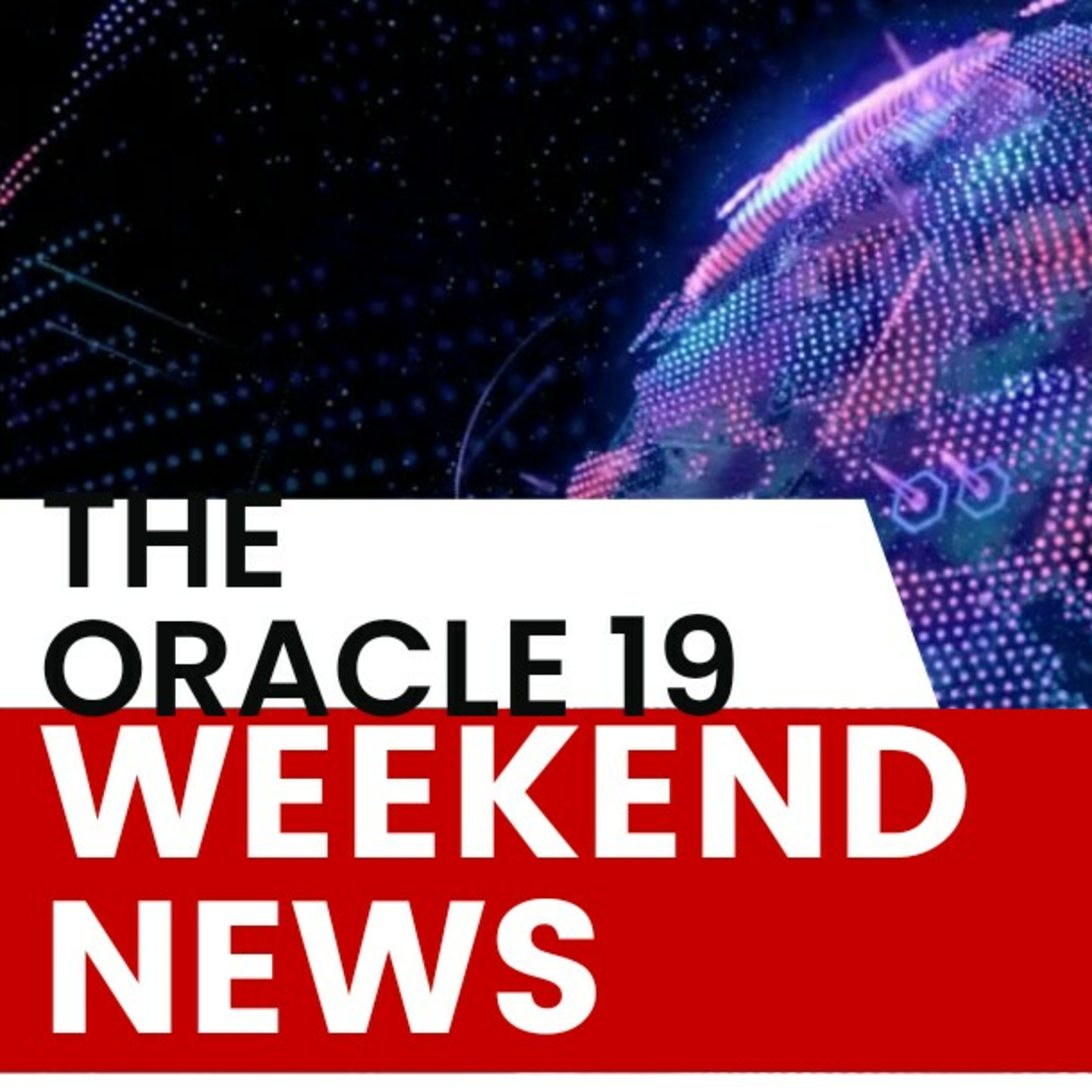 The oracle19 weekend news (episode 23)  episode artwork