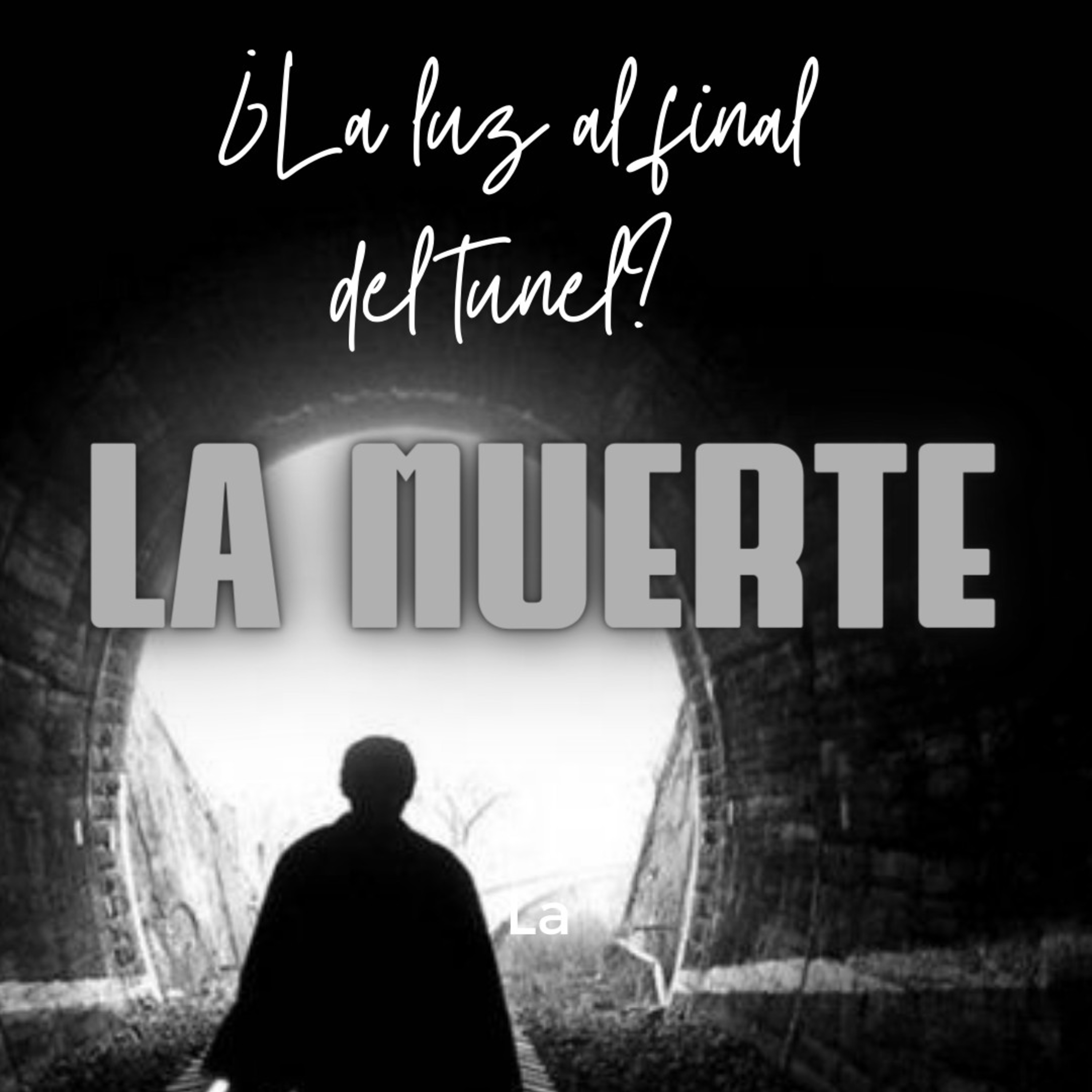 ES LA MUERTE LA LUZ AL FINAL DEL TÚNEL? 

 episode artwork