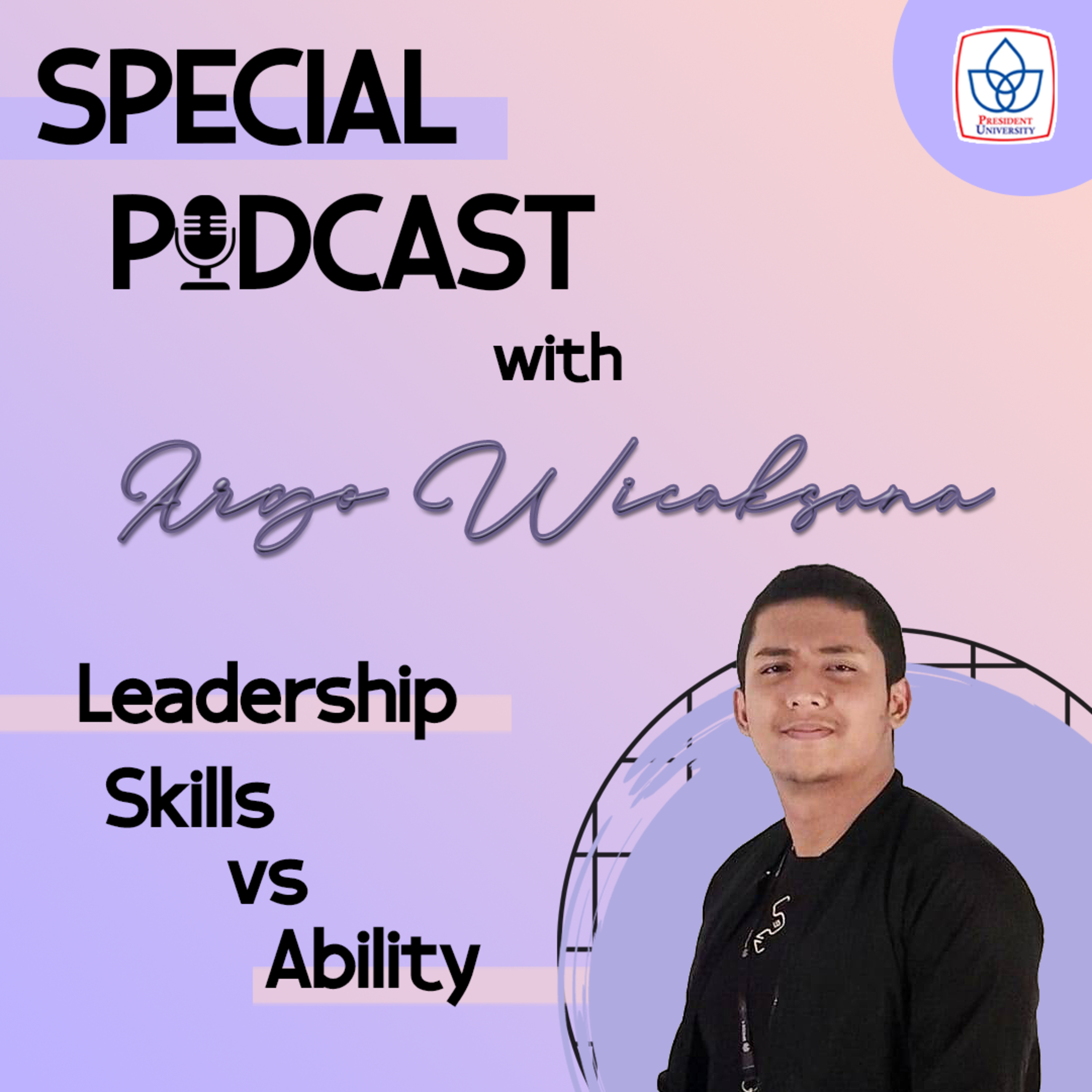 Special Podcast X Argo Wicaksana : Leadership Skill vs Ability?