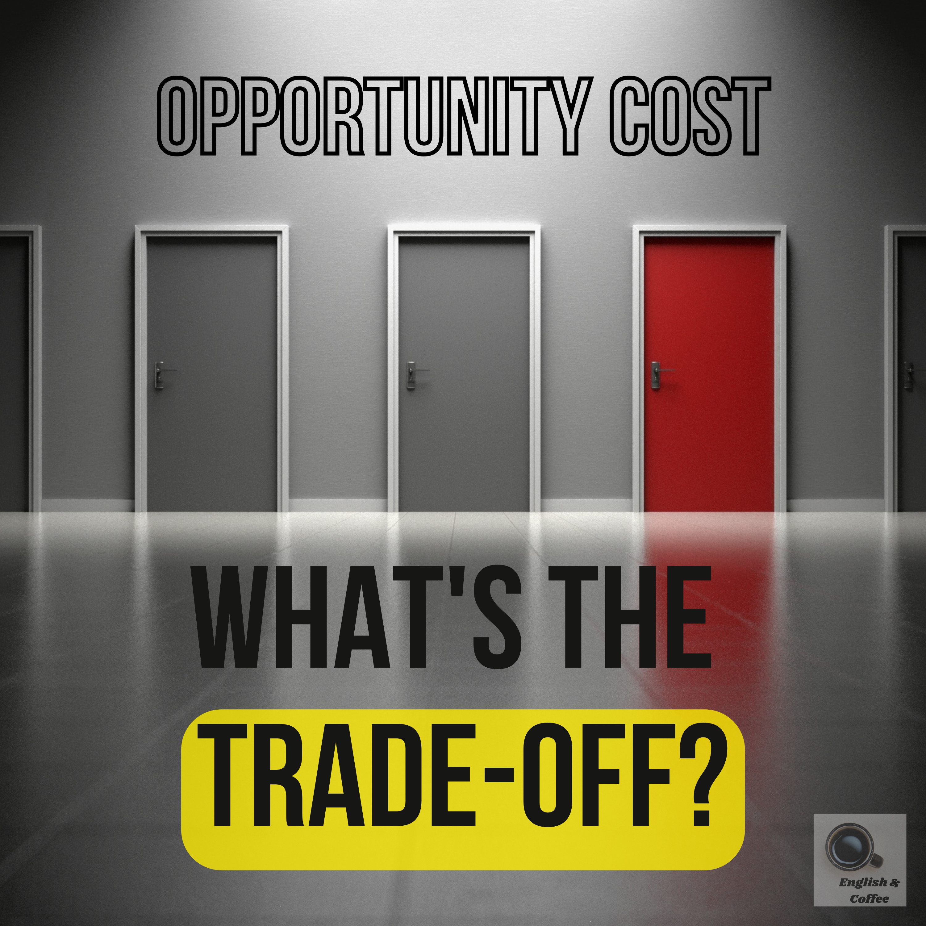 Opportunity Cost: What's The Trade-Off? episode artwork