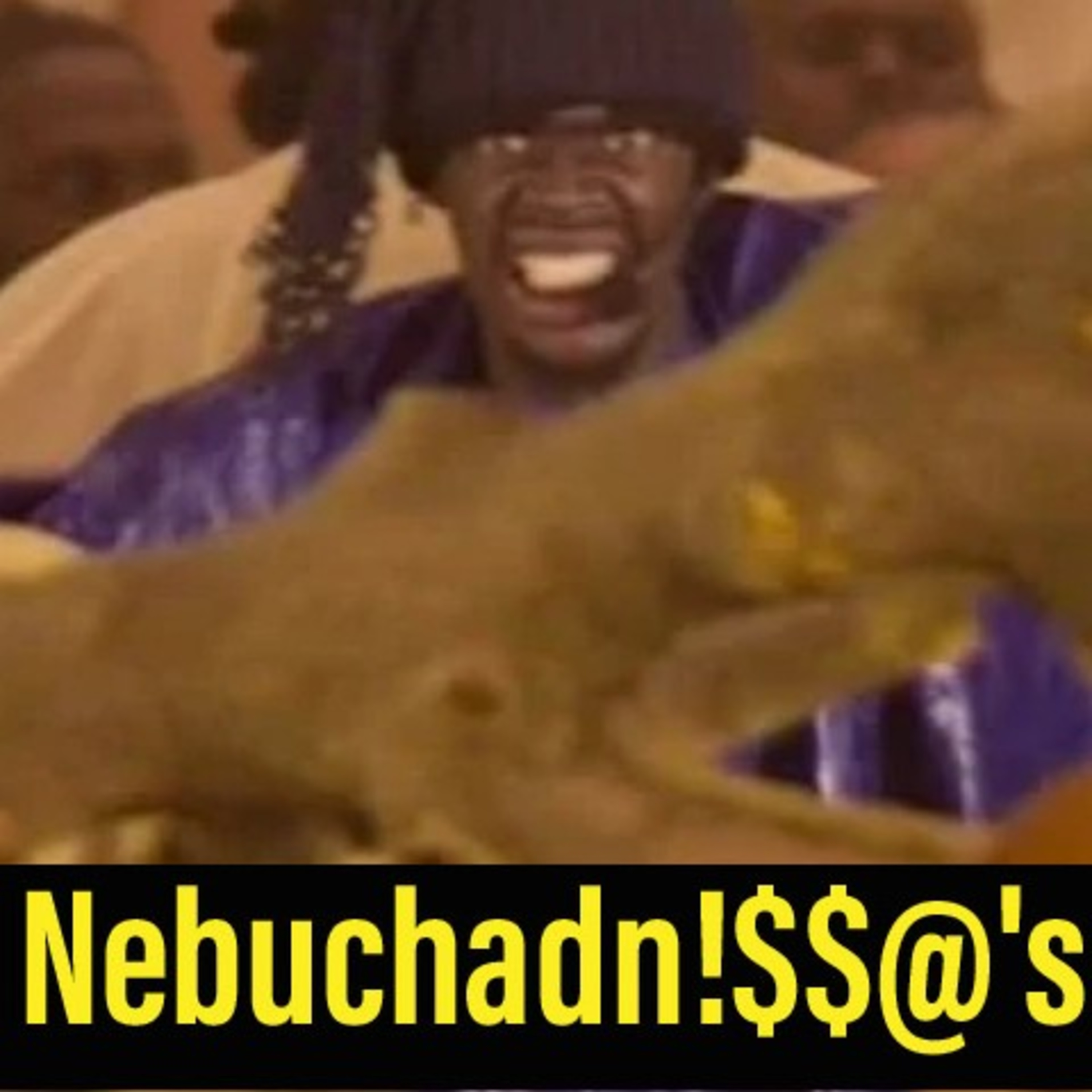 Nebuchadn!$$@'s  episode artwork
