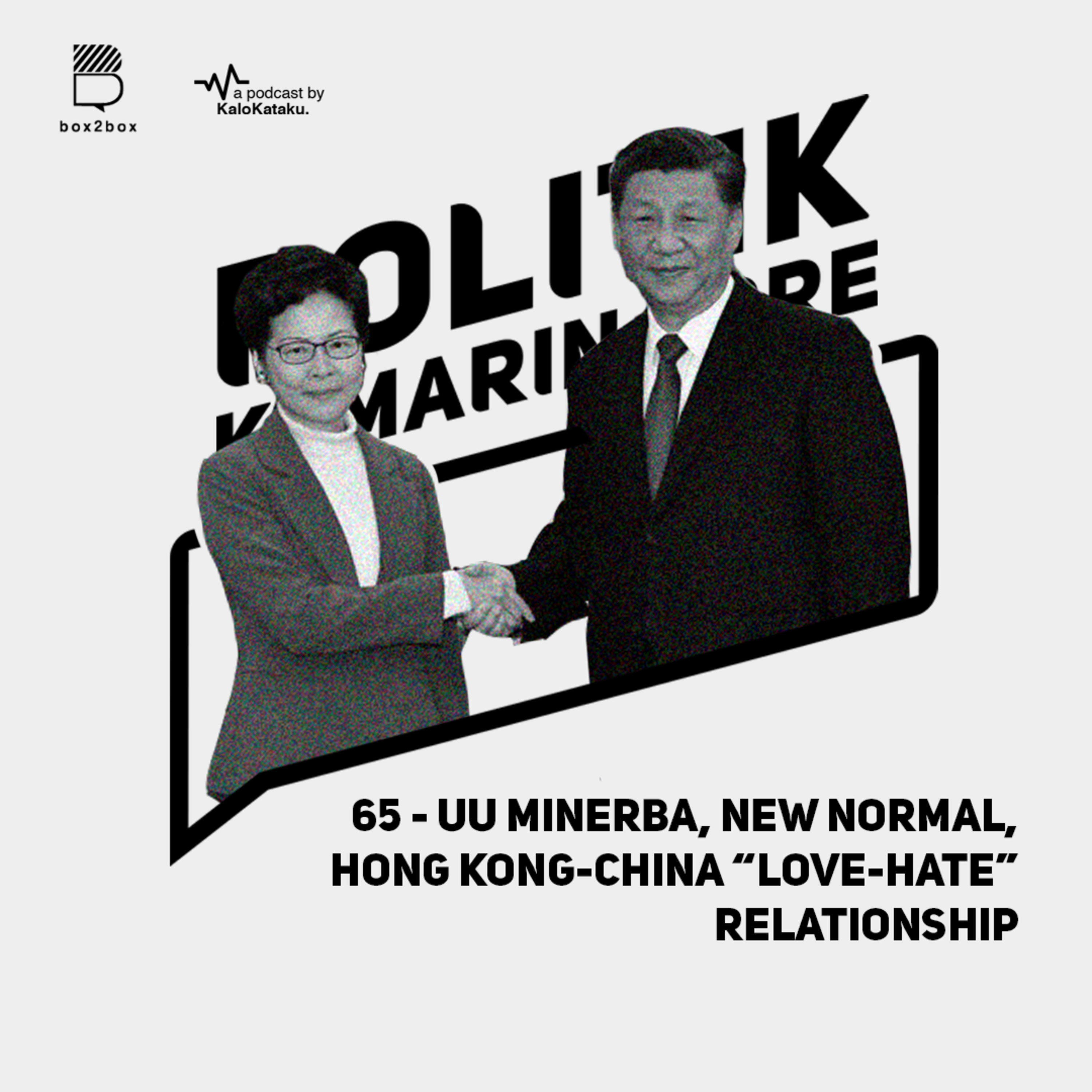 65 - UU Minerba, Normal yang Baru, China-Hong Kong Love-Hate Relationship