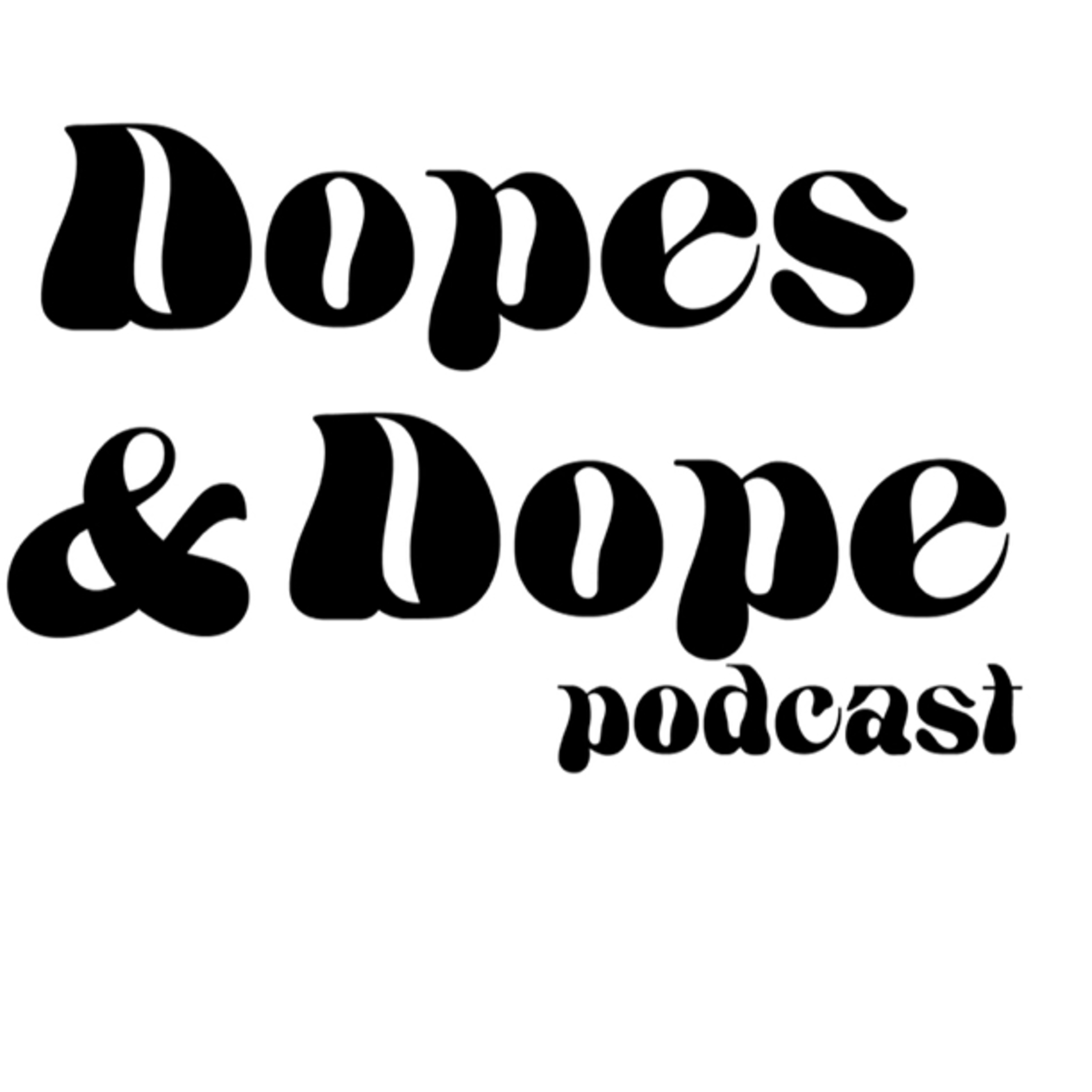 Dopes & Dope (Hosted by Charles Lewis)