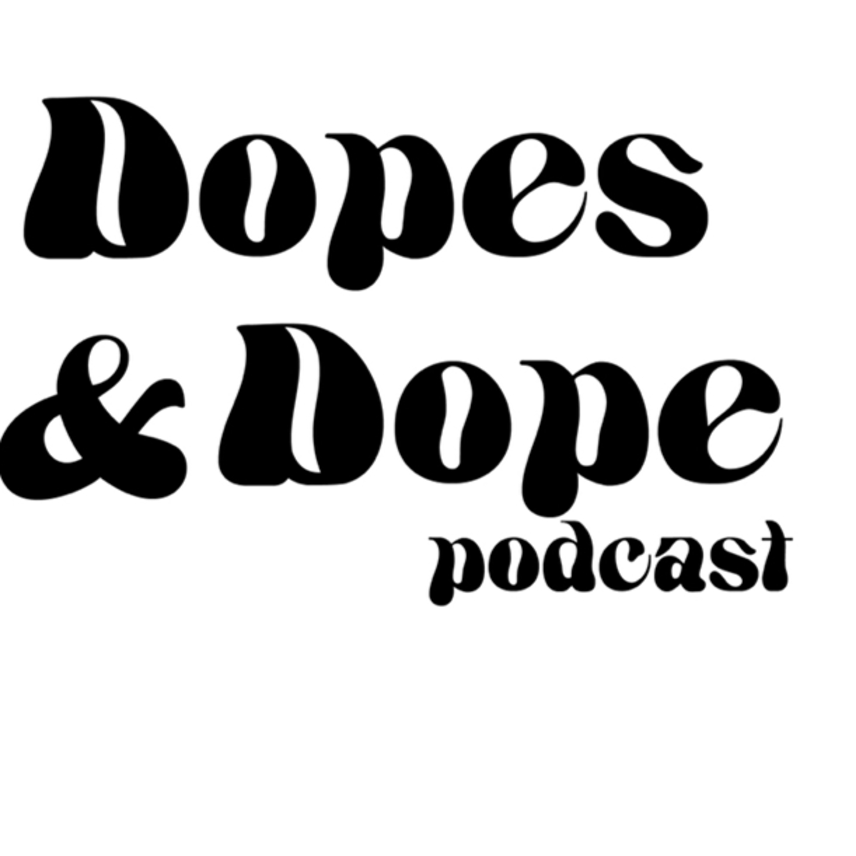 Dopes & Dope (Hosted by Charles Lewis)