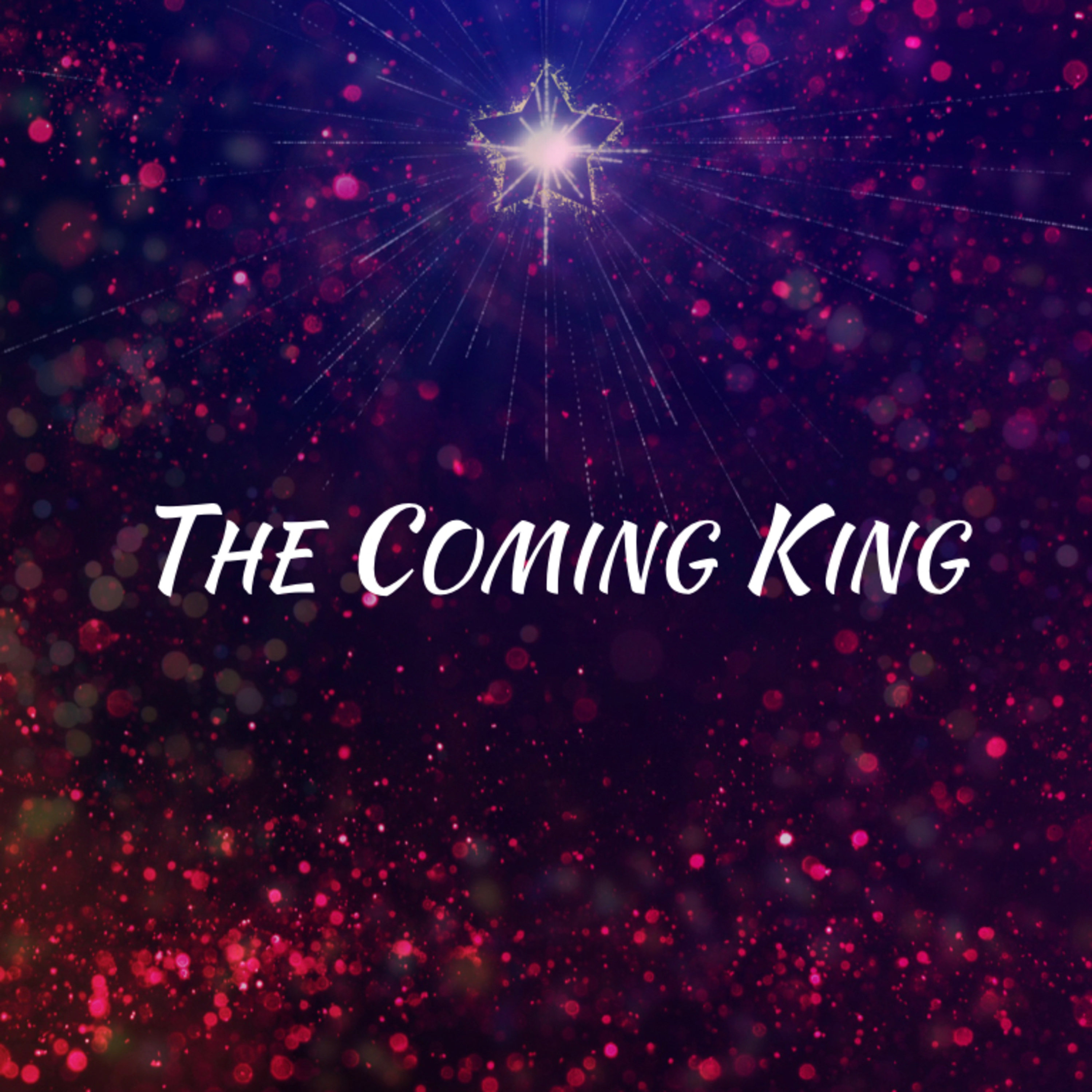The Coming King - 23rd December 2018 episode artwork