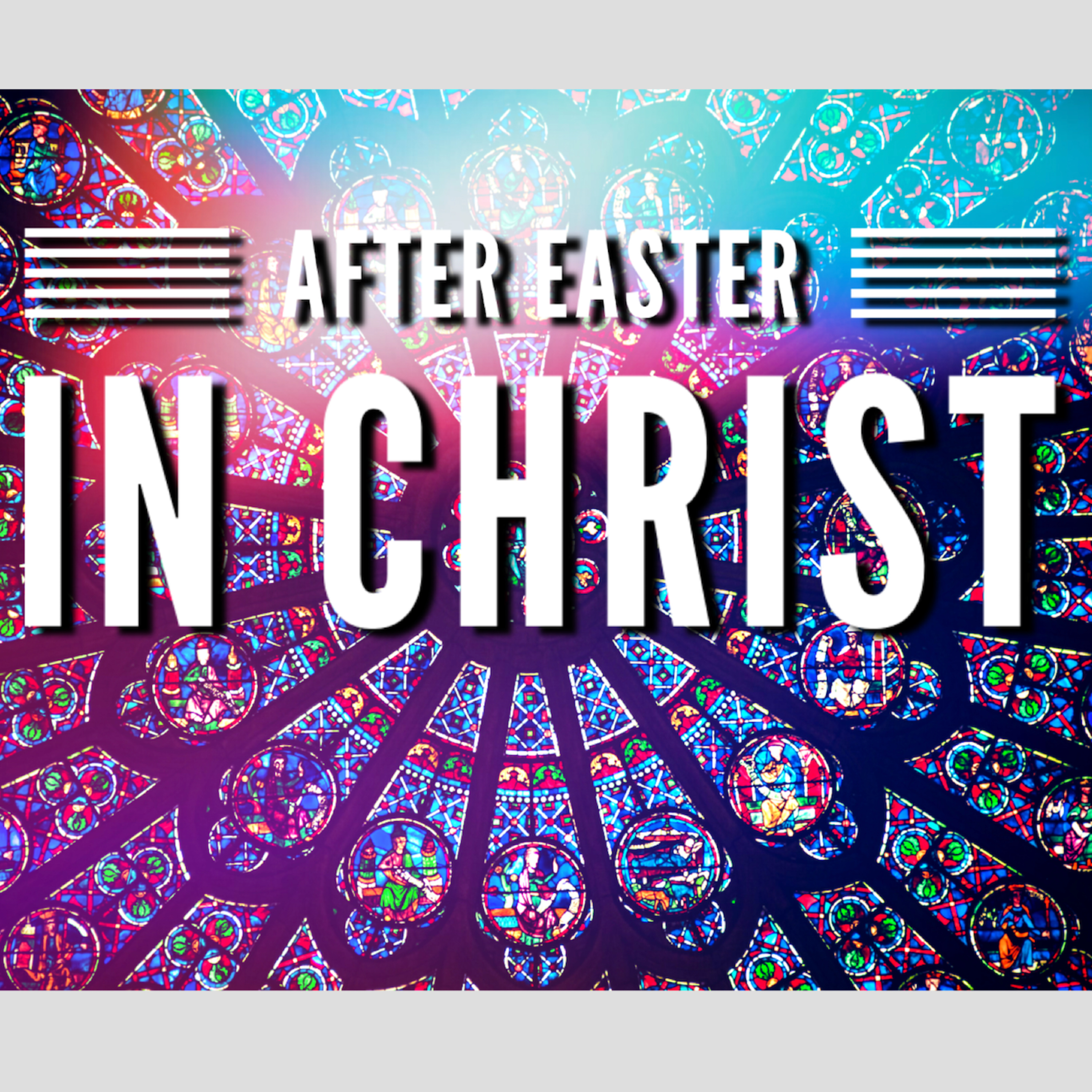 'After Easter - In Christ' - Andrew Watt - 19th April 2020 episode artwork