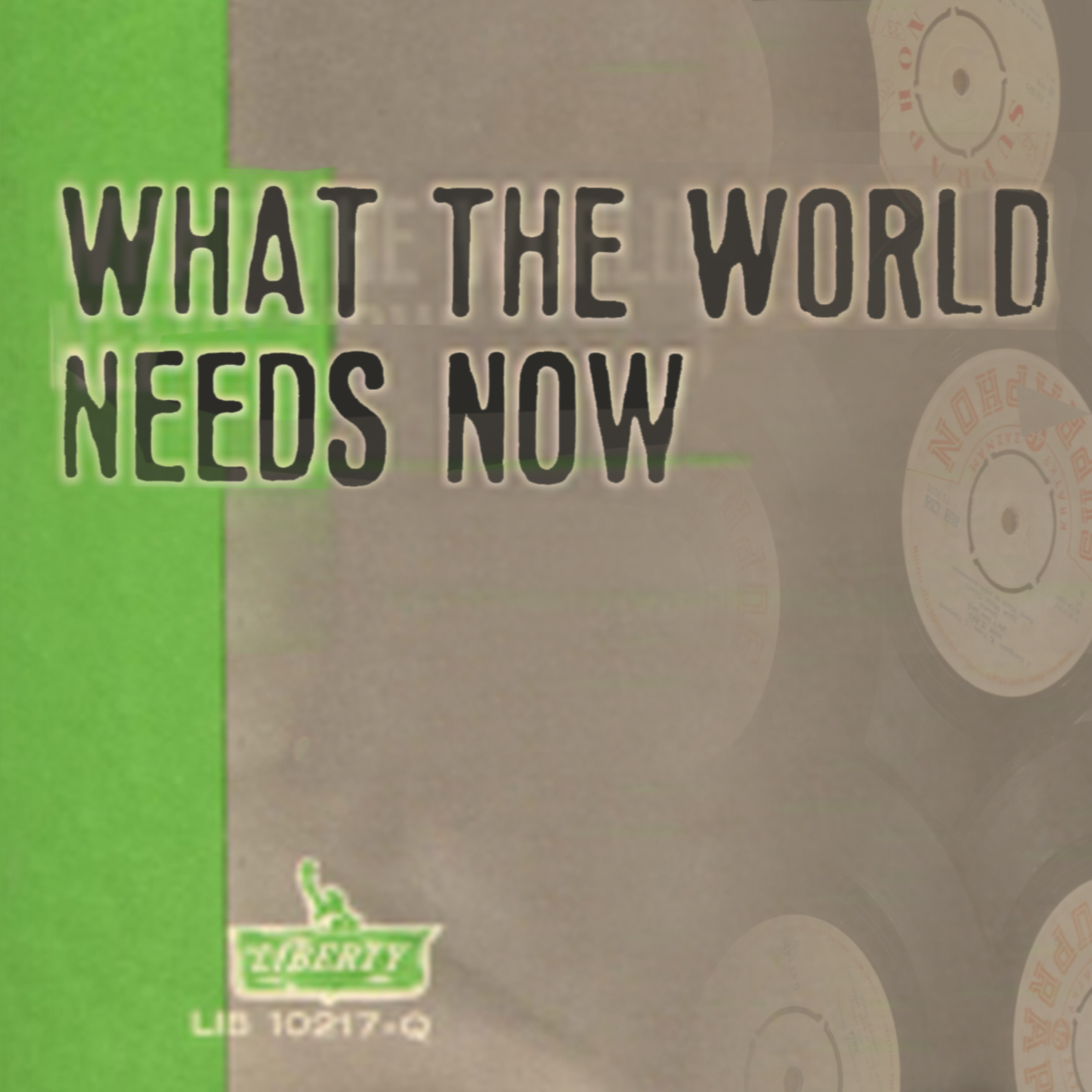 'What The World Needs Now...' - Tom Workman - 28th February 2021 episode artwork