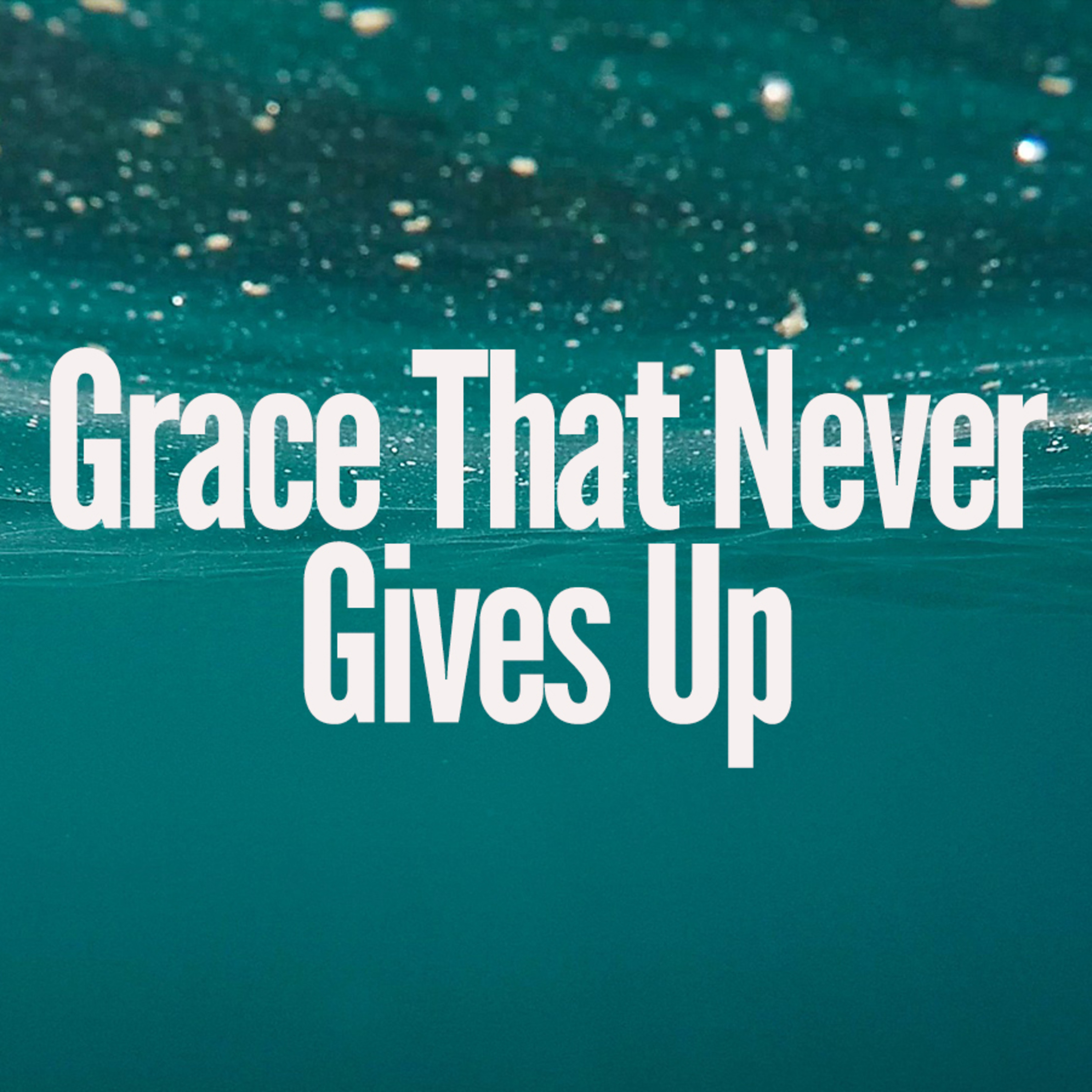 'Grace That Never Gives Up' - Ian Burns - 27th March 2022 episode artwork